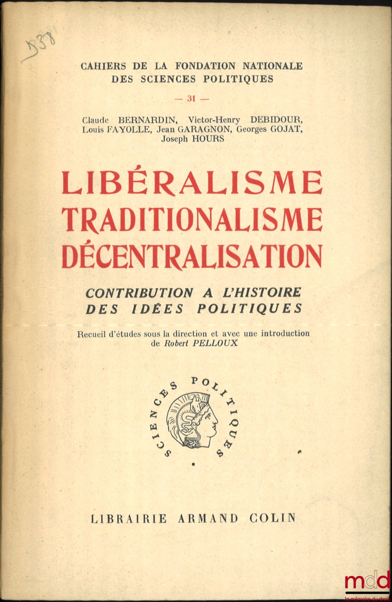 [Collective] – LIBERALISM TRADITIONALISM DECENTRALIZATION, Contribution to the History of Political Ideas, Cahiers de la Fondation Nationale des Sciences Politiques No. 31, edited and with an introduction by Robert PELLOUX