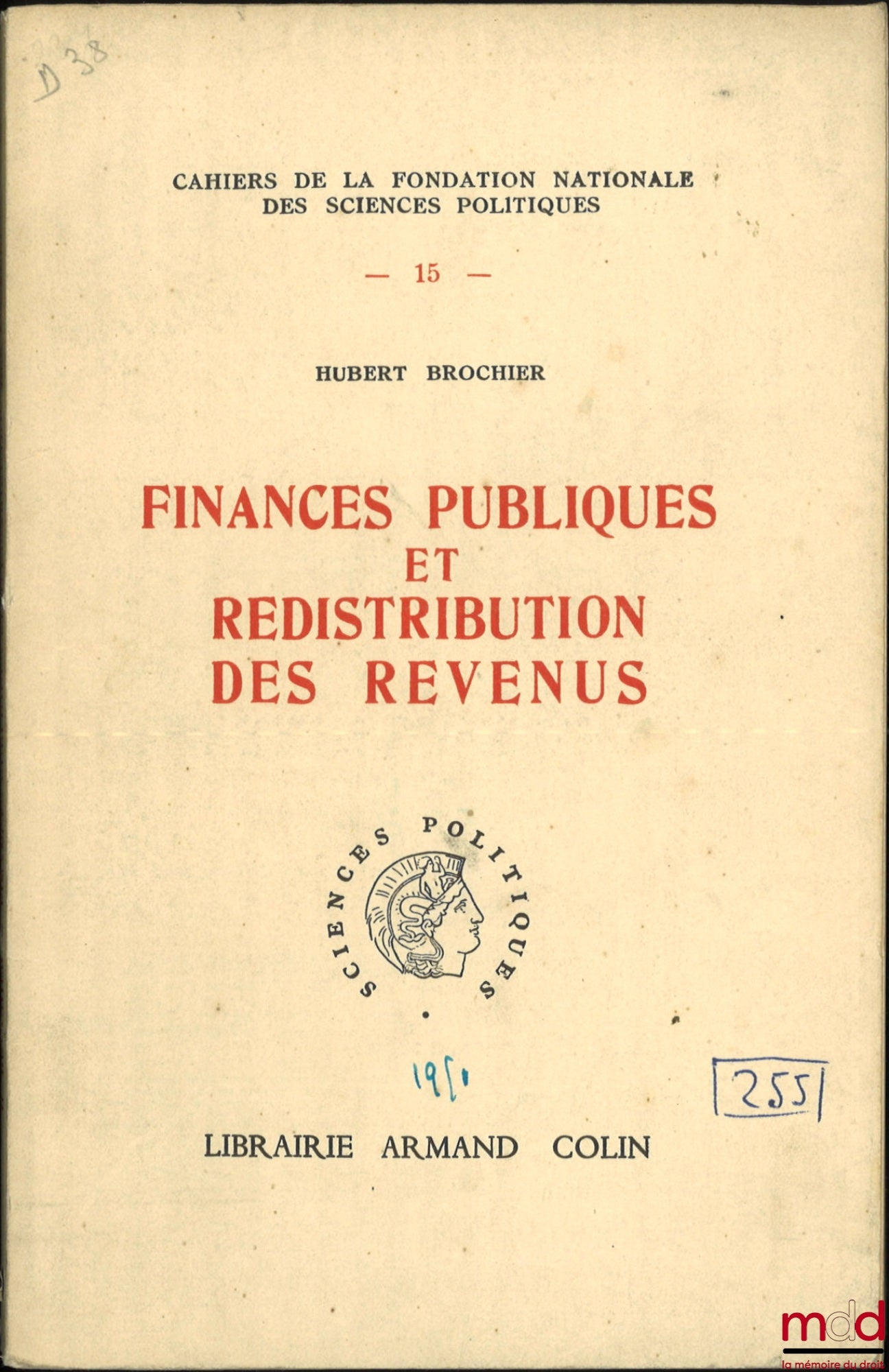 BROCHIER (Hubert) – PUBLIC FINANCES AND INCOME REDISTRIBUTION, Cahiers de la fondation nationale des Sciences politiques n° 15