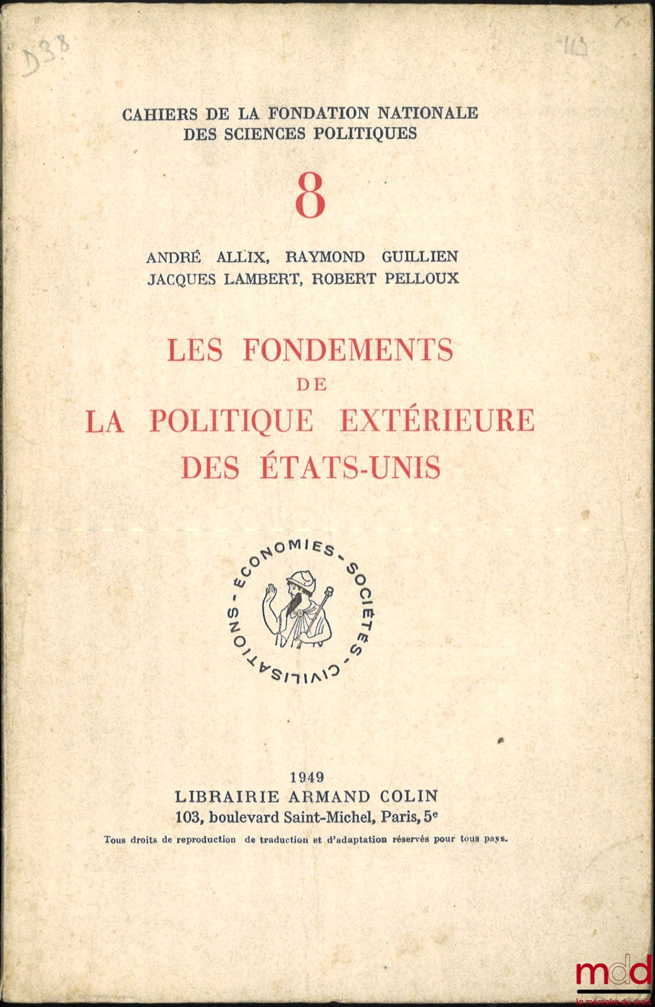 ALLIX (André), GUILLIEN (Raymond), LAMBERT (Jacques) and PELLOUX (Robert) – THE FOUNDATIONS OF UNITED STATES FOREIGN POLICY, coll. Cahiers de la Fondation nationale des sciences politiques n° VIII