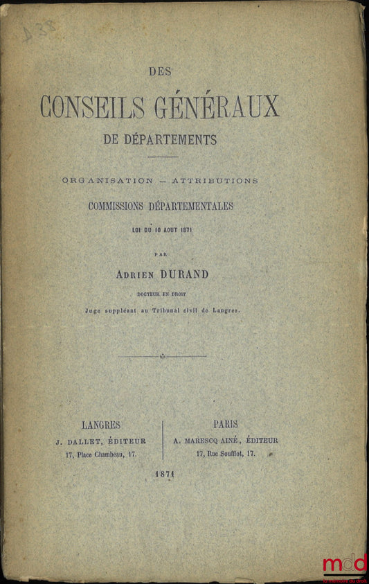 DURAND (Adrien) – DEPARTMENTAL GENERAL COUNCILS, Organization - Powers, Departmental Commissions, Law of August 10, 1871