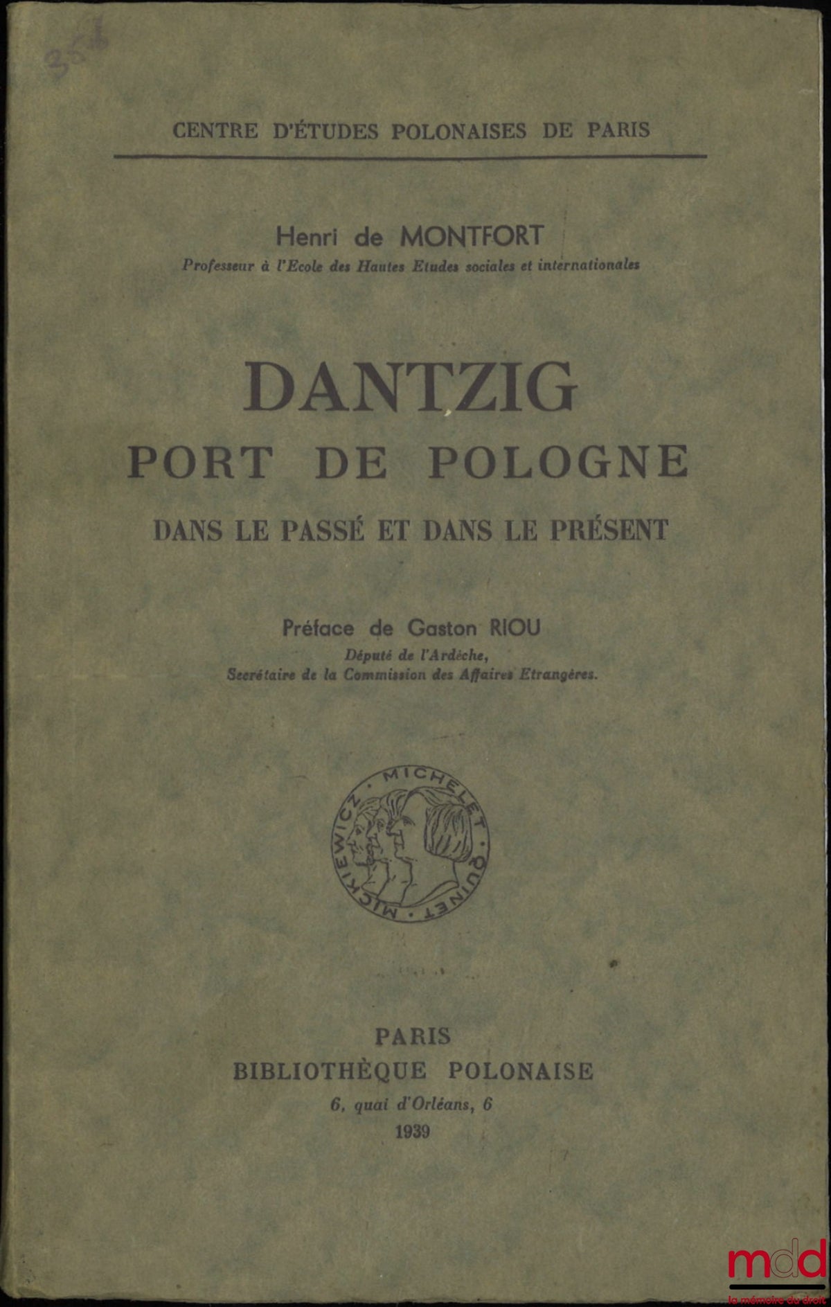MONTFORT (Henri de)  – DANTZIG PORT DE POLOGNE DANS LE PASSÉ ET LE PRÉSENT, Préface de Gaston Riou, Centre d’études polonaises de Paris