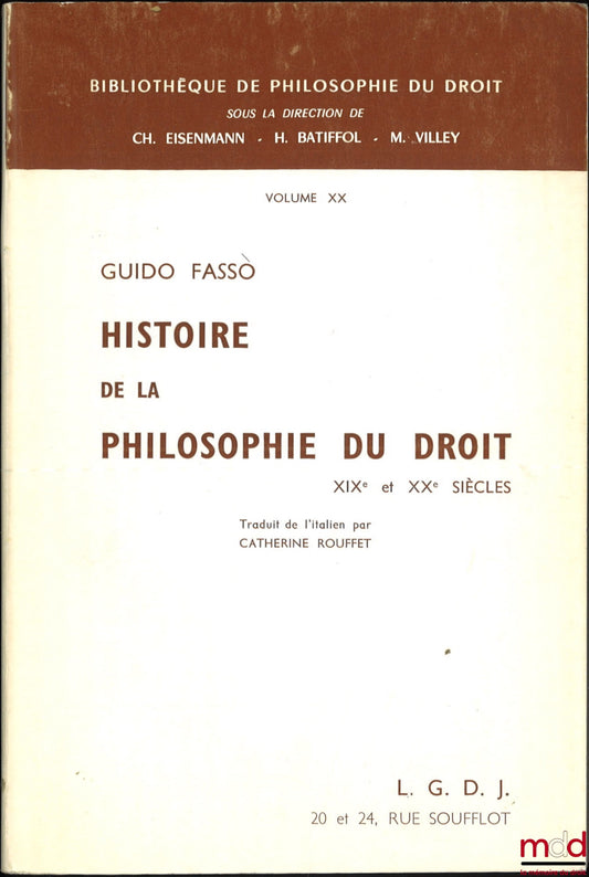 FASSÒ (Guido) – HISTORY OF THE PHILOSOPHY OF LAW, 19th and 20th centuries, Translated from the Italian by Catherine Rouffet, Library of the Philosophy of Law, vol. XX