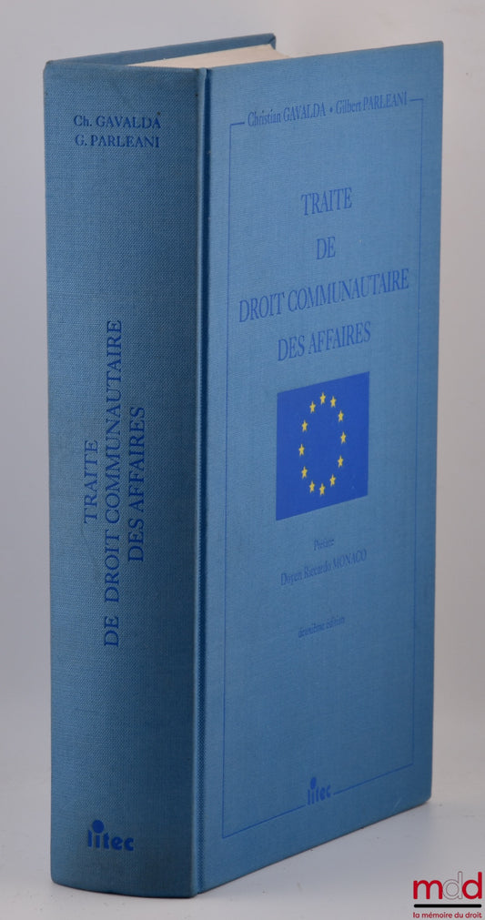 GAVALDA (Christian) and PARLEANI (Gilbert) – TREATISE ON COMMUNITY BUSINESS LAW, Preface by Riccardo Monaco, 2nd ed.
