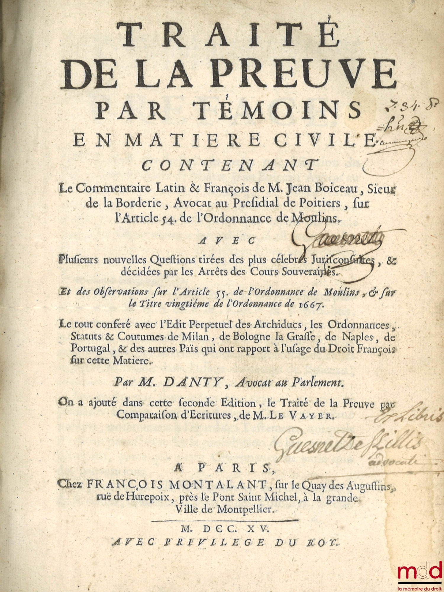 DANTY, BOICEAU (Jean) and LE VAYER DE BOUTIGNY (Roland) – TREATISE ON EVIDENCE BY WITNESS IN CIVIL MATTERS, Containing the commentary of Mr. Jean Boiceau, Sieur de la Borderie, on Article 54 of the Ordinance of Moulins. WITH Several new questions