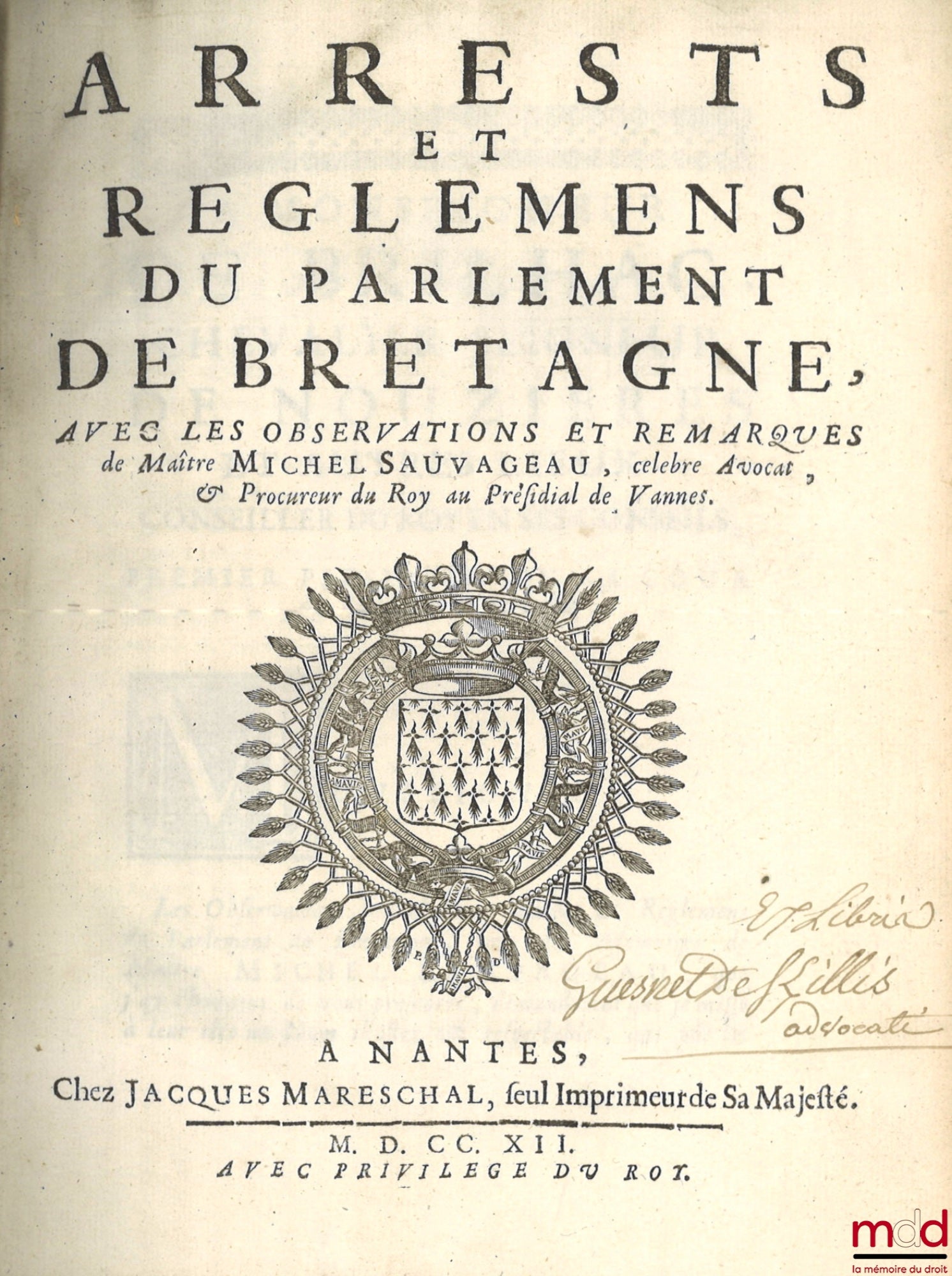 SAUVAGEAU (Michel) - DU FAIL (Noël) [DUFAIL de la Hérissaye] – COUSTUME DE BRETAGNE, AVEC LES COMMENTAIRES ET OBSERVATIONS pour l’intelligence & l’usage des Articles obscurs, abolis & à réformer, suivant les Edits, Ordonnances & arrests de Reglemens rendu
