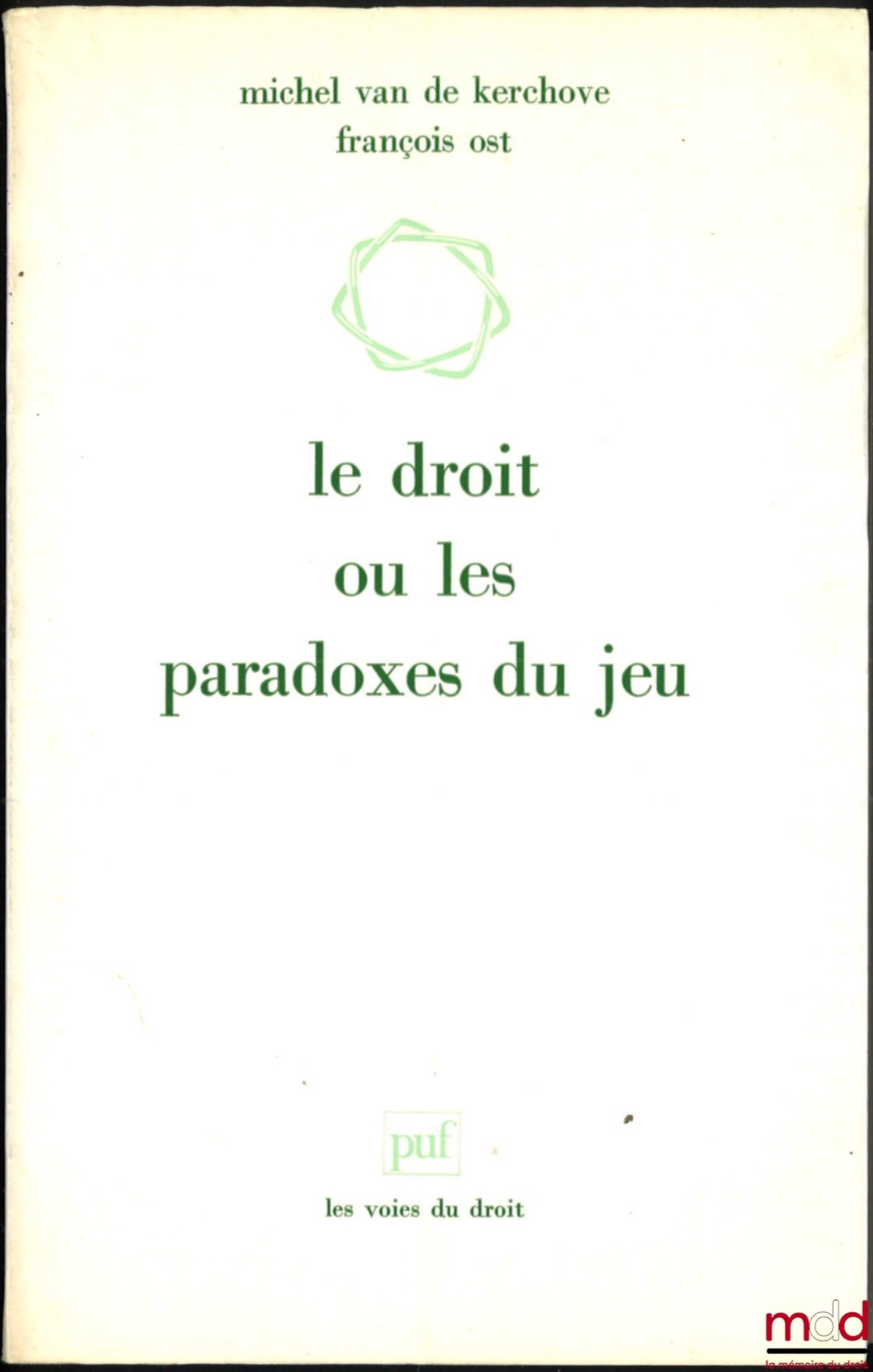 KERCHOVE (Michel van de) and OST (François) – LAW OR THE PARADOXES OF THE GAME, coll. The Paths of Law