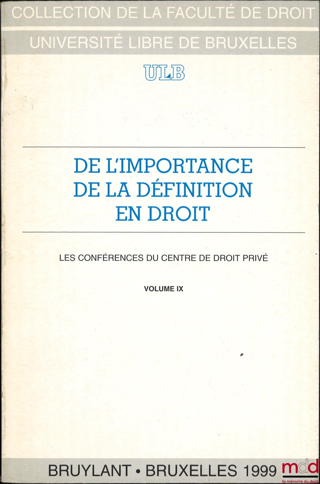 [Collective] – ON THE IMPORTANCE OF DEFINITION IN LAW, Conferences of the Centre for Private Law, vol. IX, coll. of the Faculty of Law - Free University of Brussels