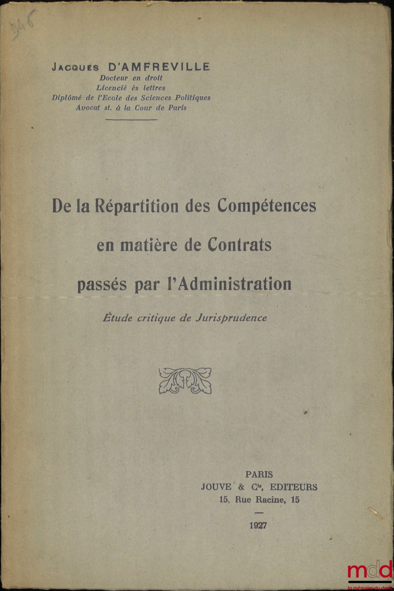 D'AMFREVILLE (Jacques) – ON THE DISTRIBUTION OF POWERS IN MATTER OF CONTRACTS ENTERED INTO BY THE ADMINISTRATION, A Critical Study of Case Law