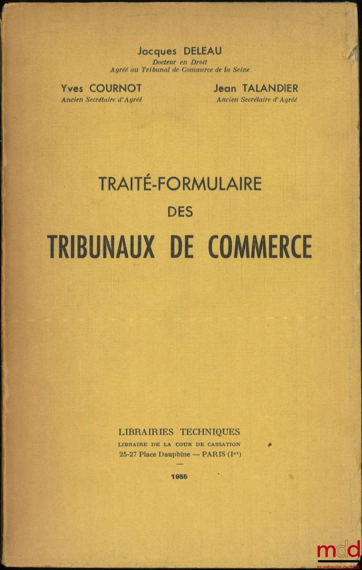 DELEAU (Jacques), COURNOT (Yves) and TALANDIER (Jean) – TREATISE-FORMULARY OF COMMERCIAL COURTS