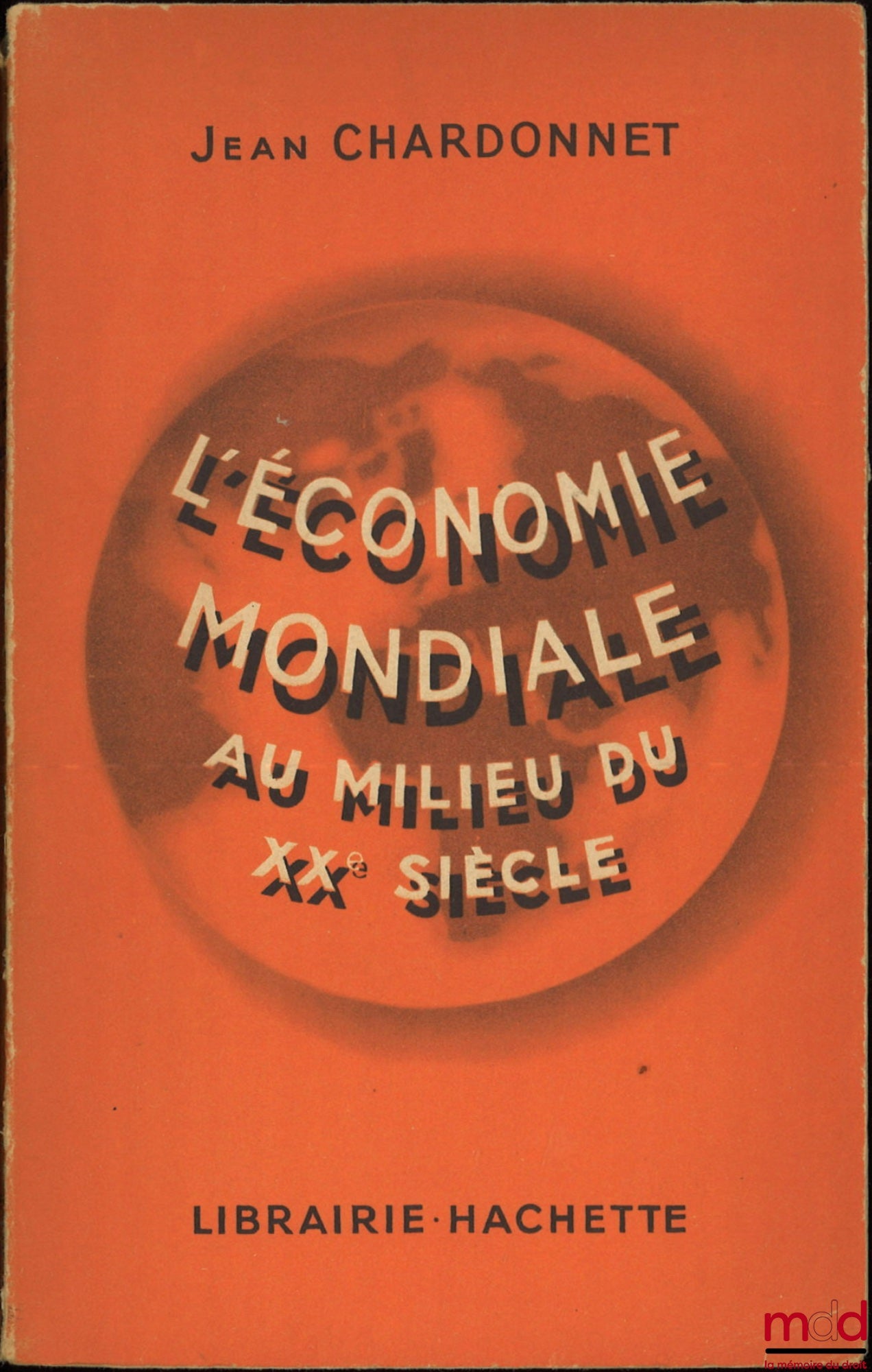 CHARDONNET (Jean) – THE WORLD ECONOMY IN THE MID-20TH CENTURY, New ed.