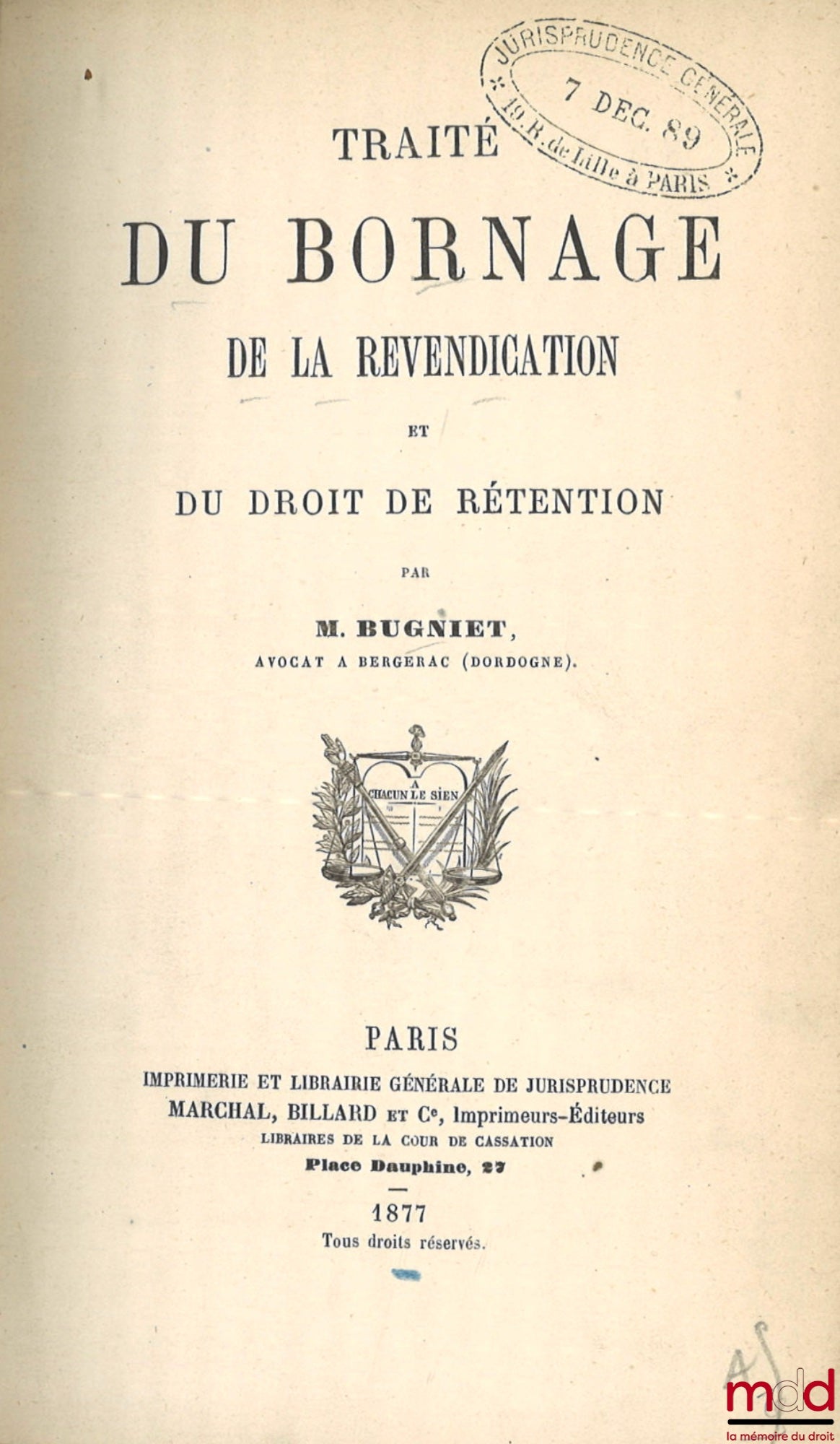 BUGNIET (M.) – TRAITÉ DE BORNAGE, DE LA REVENDICATION ET DU DROIT DE RÉTENTION