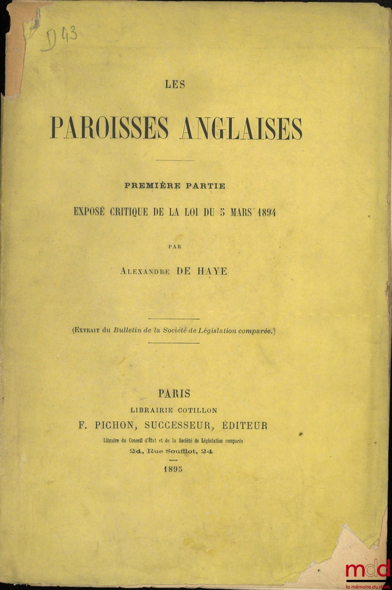 DE HAYE (Alexandre) – LES PAROISSES ANGLAISES, Première partie, Exposé critique de la loi du 5 mars 1894, (Extrait du Bulletin de la Société de Législation comparée.)
