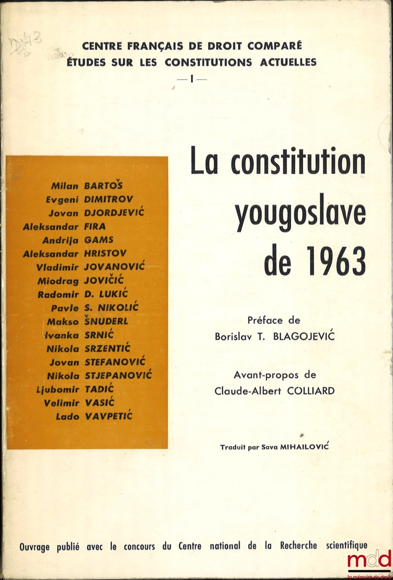 [Collective] – THE 1963 YUGOSLAV CONSTITUTION, Preface by Borislav T. Blagojevic, Foreword by Claude-Albert Colliard, Translated by Sava Mihailovic, Coll. French Center for Comparative Law Studies on Current Constitutions, No. 1
