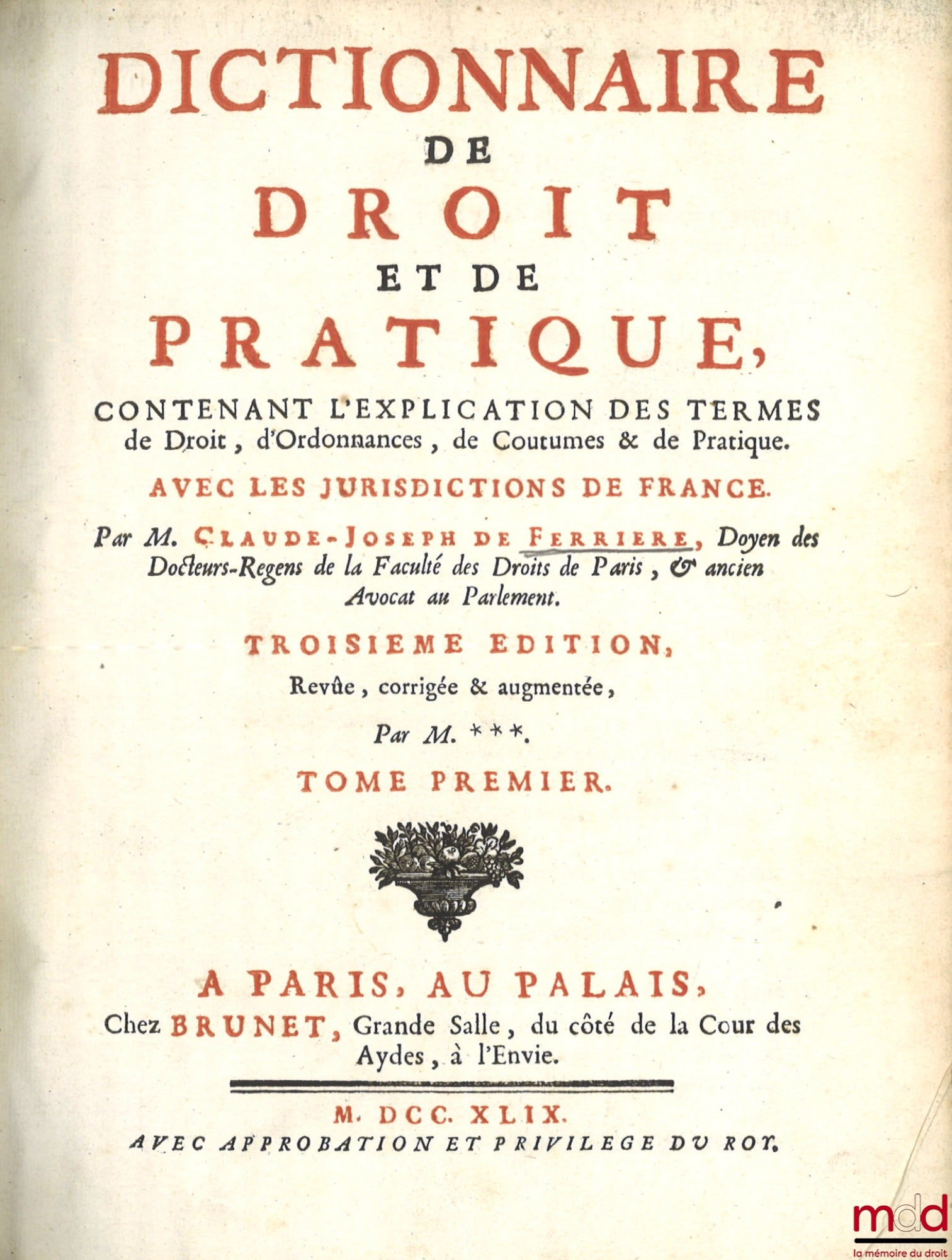 FERRIÈRE (Claude-Joseph de) – DICTIONARY OF LAW AND PRACTICE CONTAINING AN EXPLANATION OF LEGAL TERMS, ORDINANCES, CUSTOM & PRACTICE WITH THE JURISDICTIONS OF FRANCE, 3rd ed. Revised, corrected and augmented by M. *** [Boucher d'Argis]