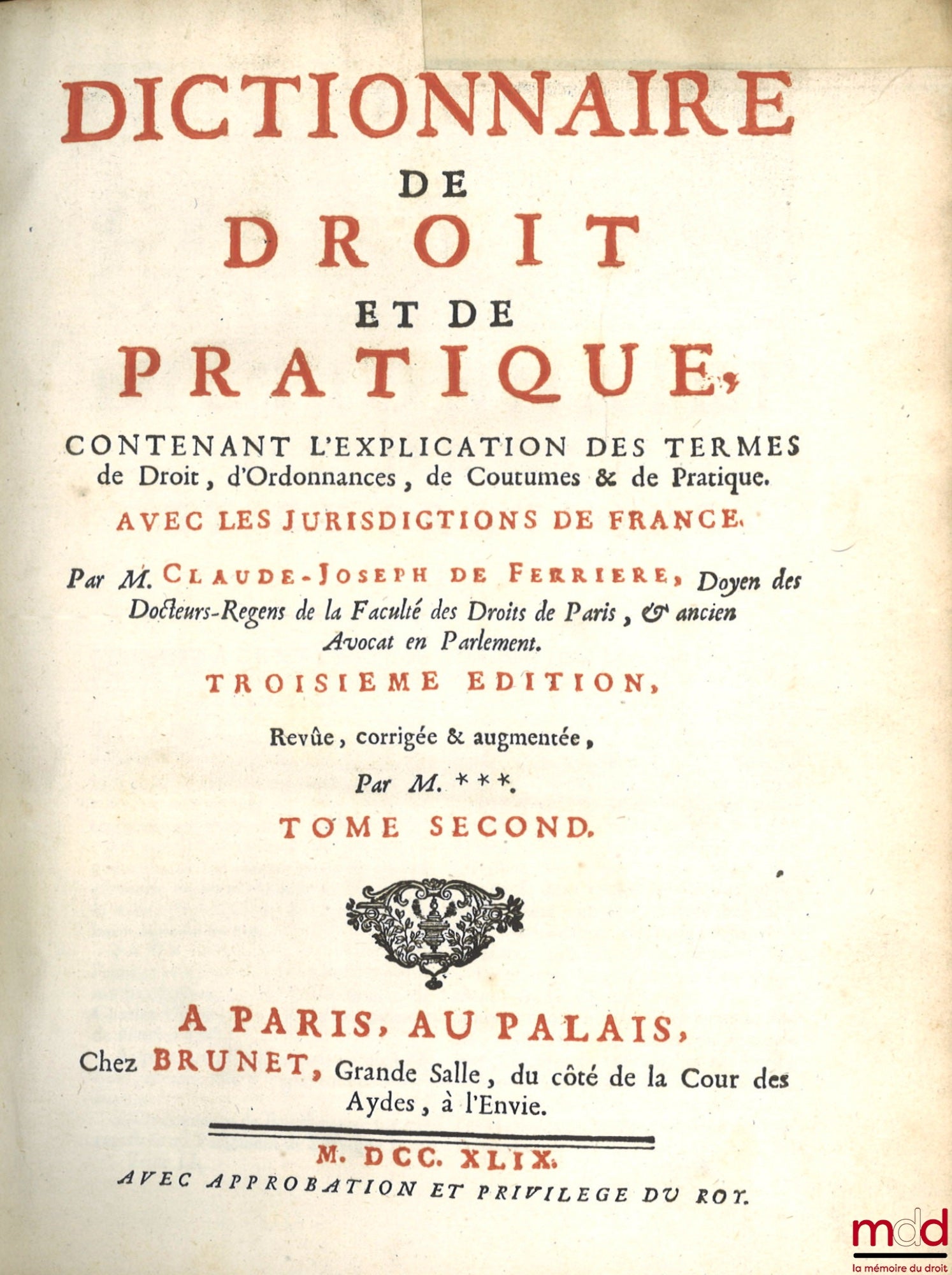 FERRIÈRE (Claude-Joseph de) – DICTIONARY OF LAW AND PRACTICE CONTAINING AN EXPLANATION OF LEGAL TERMS, ORDINANCES, CUSTOM & PRACTICE WITH THE JURISDICTIONS OF FRANCE, 3rd ed. Revised, corrected and augmented by M. *** [Boucher d'Argis]