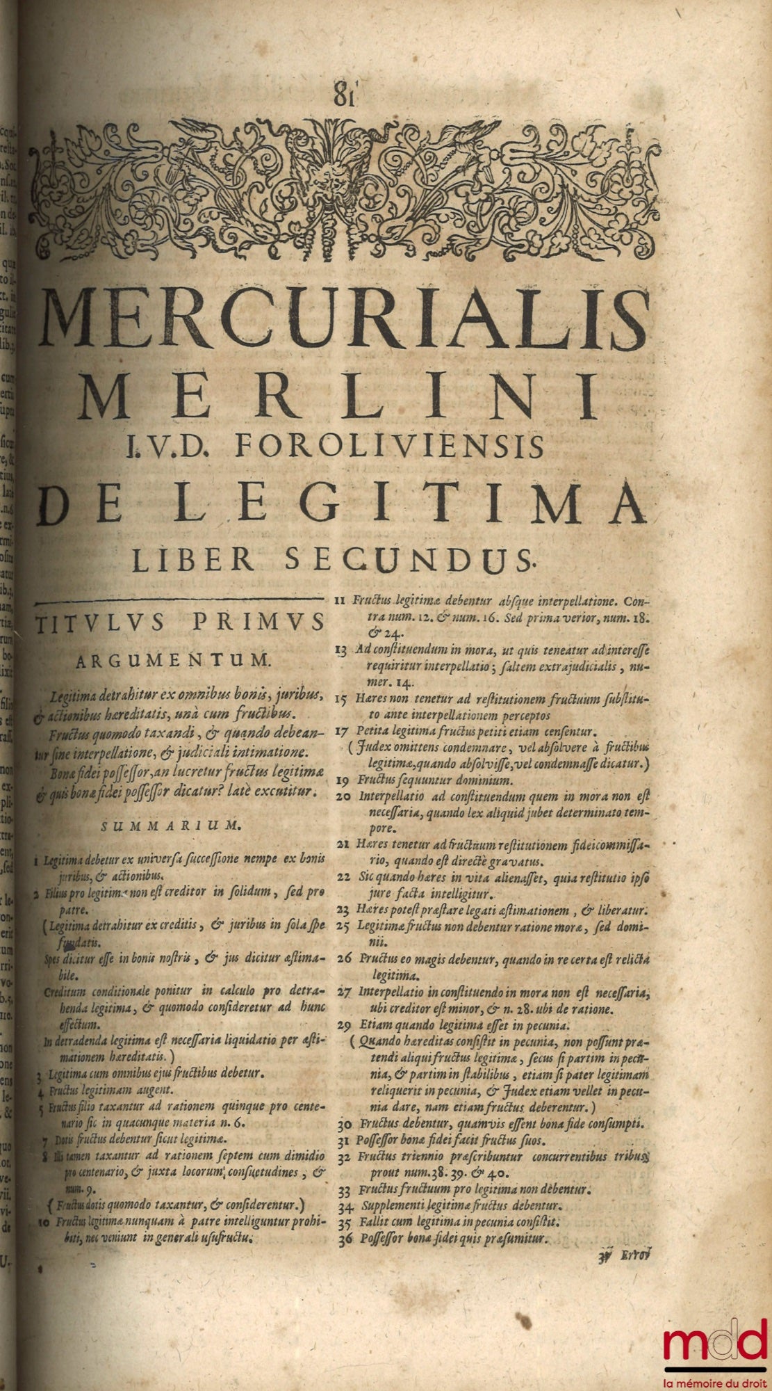 MERLINUS (Mercurialis) [MERLINI (Mercuriale)] – TRACTATUS DE LEGITIMA ABSOLUTISSIMUS, MERCURIALI MERLINO IUD & Patritio Foroliviensi Authore, UNA CUM DECISIONIBUS MAGISTRALIBUS Sacræ Rotæ Romanæ, haxtenus non impressis, in eodem relatis. Nec no Comb