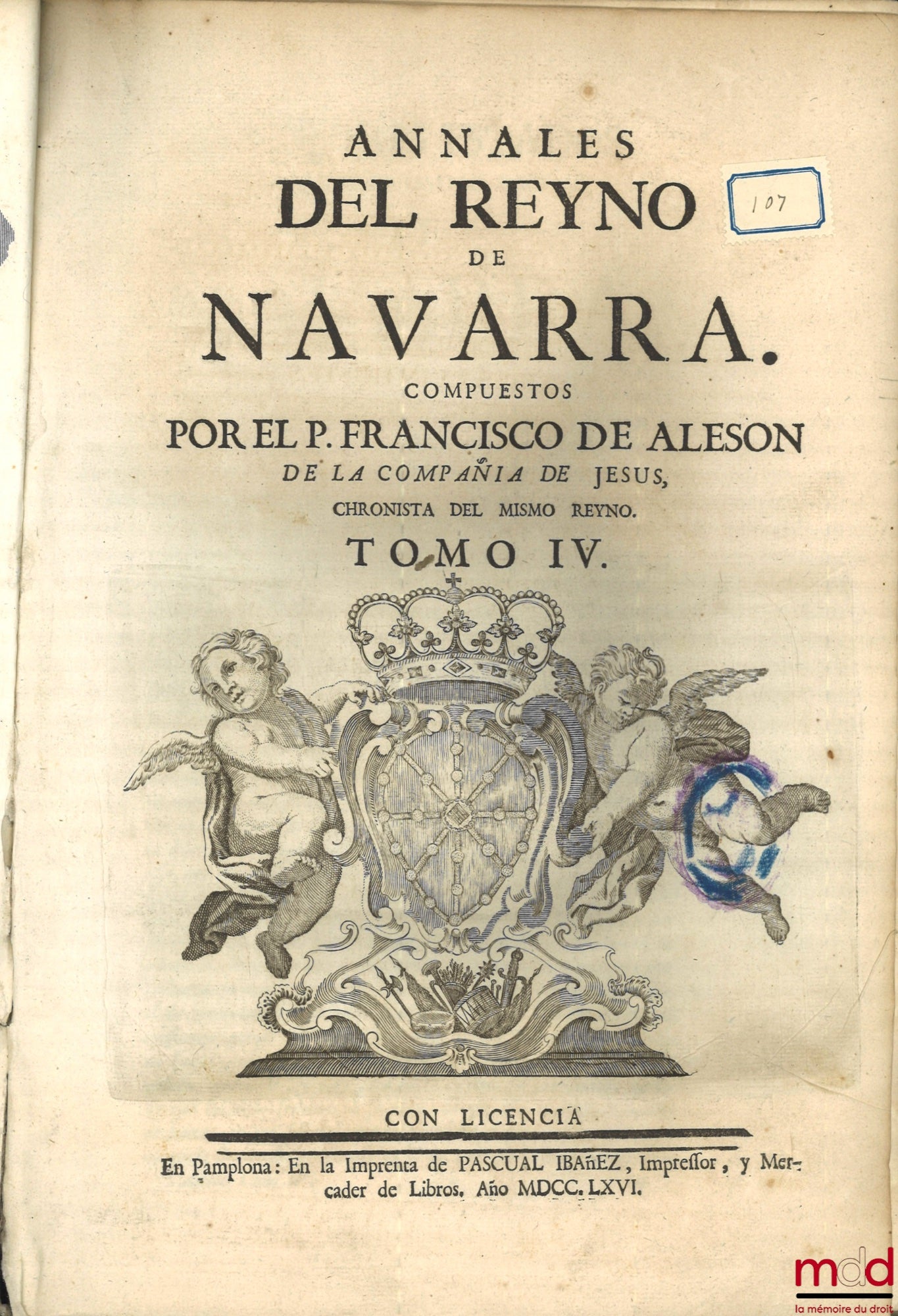 MORET (Joseph de) – ANNALS DEL REYNO DE NAVARRA. COMPUTERS BY P. JOSEPH DE MORET, OF THE COMPAÑIA DE JESUS, NATURAL DE PAMPLONA. CHRONISTA DEL MISMO REYNO, [with Addendum]