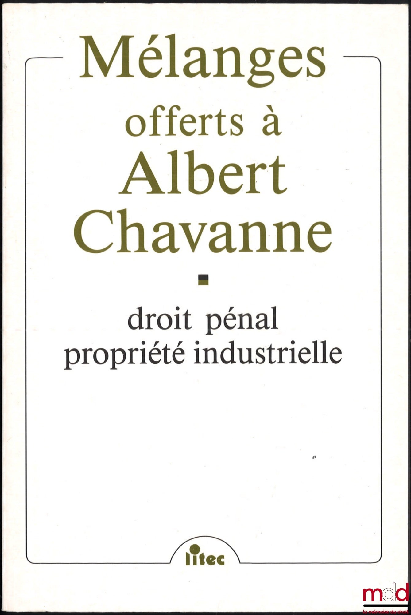 [Chavanne Miscellany] – CRIMINAL LAW, INDUSTRIAL PROPERTY, MISCELLANEOUS WORKS PRESENTED TO ALBERT CHAVANNE
