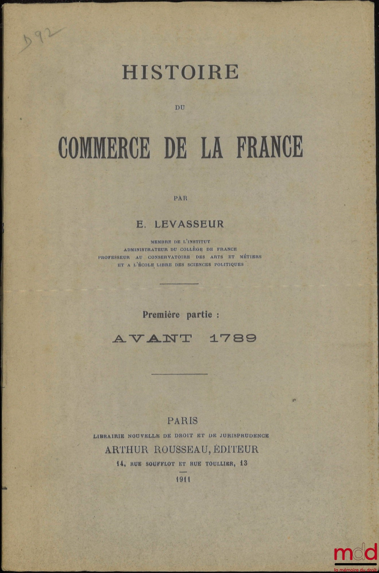 LEVASSEUR (E.) – HISTORY OF FRENCH COMMERCE, Part One: Before 1789, Part Two: From 1789 to the present day (With a foreword by Aug. Deschamps)