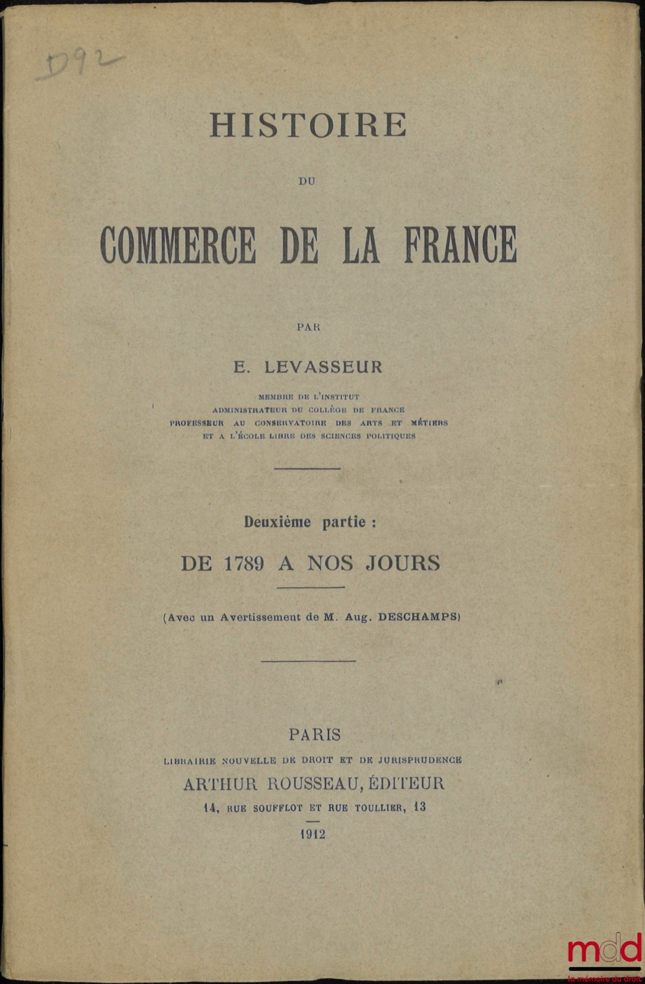 LEVASSEUR (E.) – HISTORY OF FRENCH COMMERCE, Part One: Before 1789, Part Two: From 1789 to the present day (With a foreword by Aug. Deschamps)