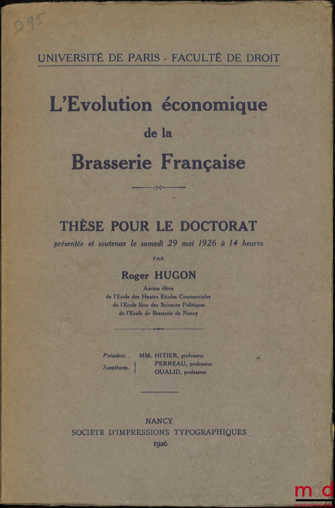 HUGON (Roger) – THE ECONOMIC EVOLUTION OF FRENCH BREWERY, Thesis (President: Mr. Hitier; Examiners: Messrs. Perreau and Oualid)
