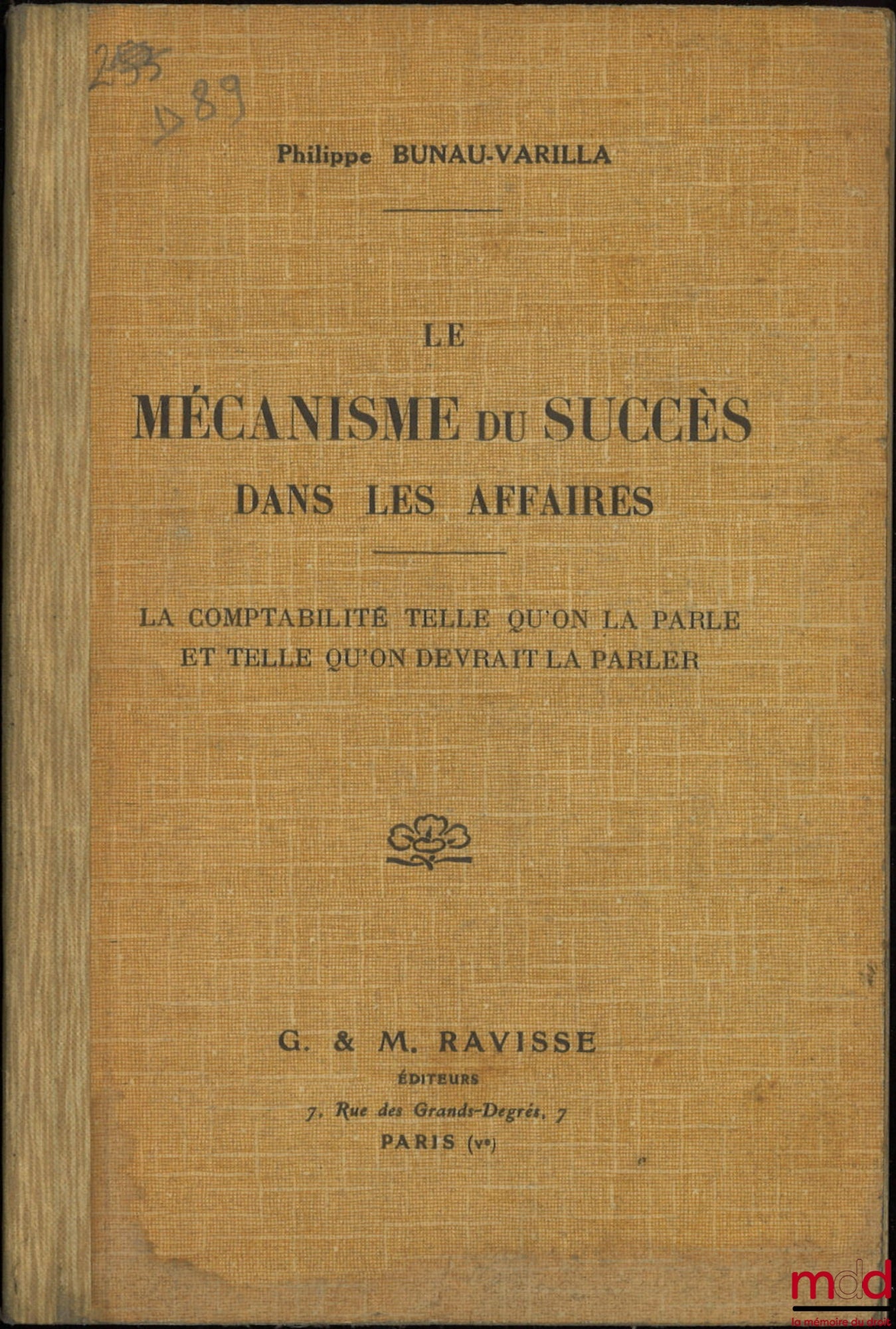 BUNAU-VARILLA (Philippe) – THE MECHANISM OF SUCCESS IN BUSINESS, Accounting as it is spoken and as it should be spoken