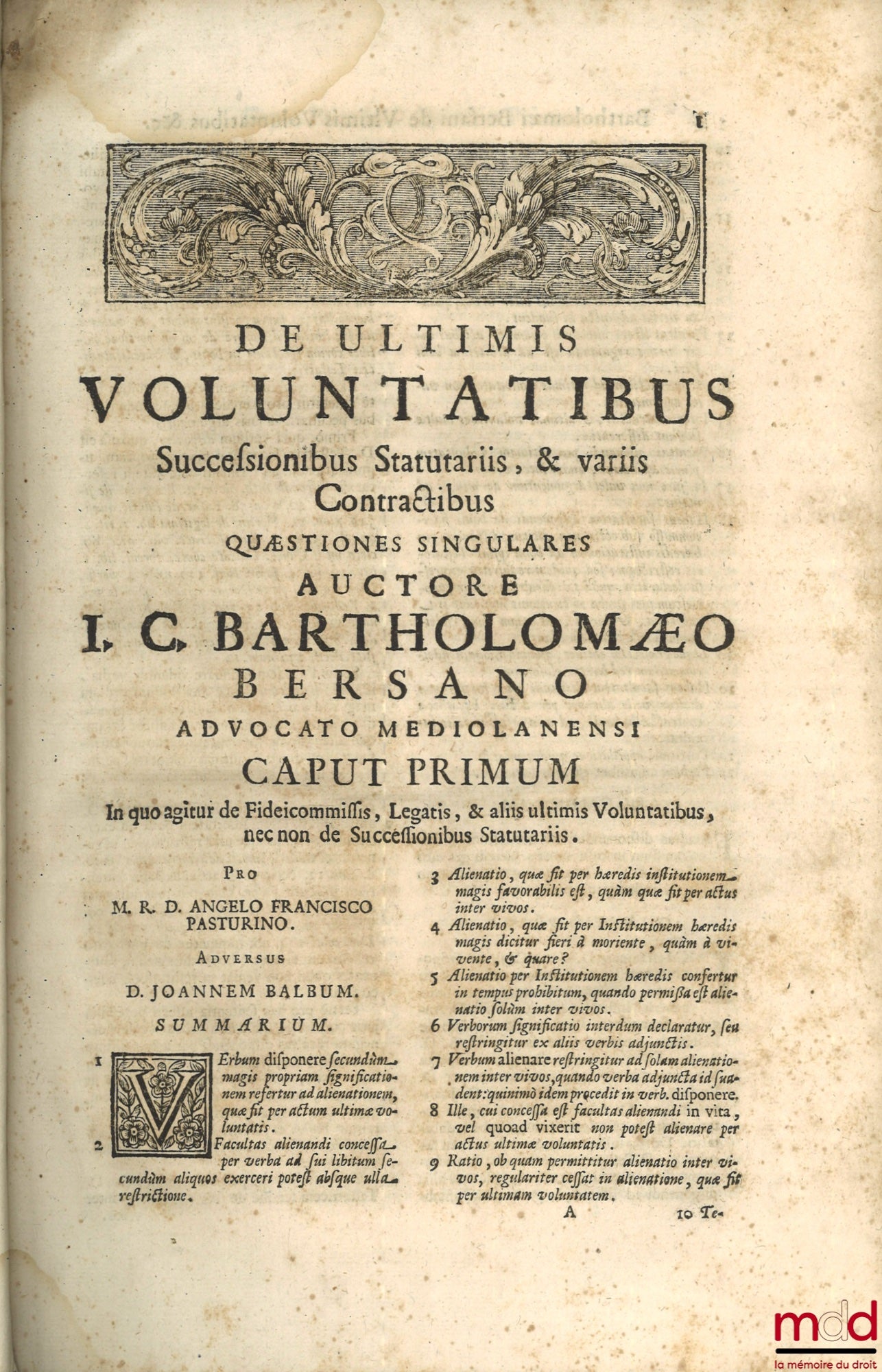 BERSANO (Bartholomæo) [BERSANO (Bartolommeo)] – DE ULTIMIS VOLUNTATIBUS, SUCCESSIONIBUS STATUTARIIS, ET VARIIS CONTRACTIBUS QUESTIONES SINGULARES, Selectæ ex variis Responsis per eumdem Authorem in Foro editis cum Rebus judicatis