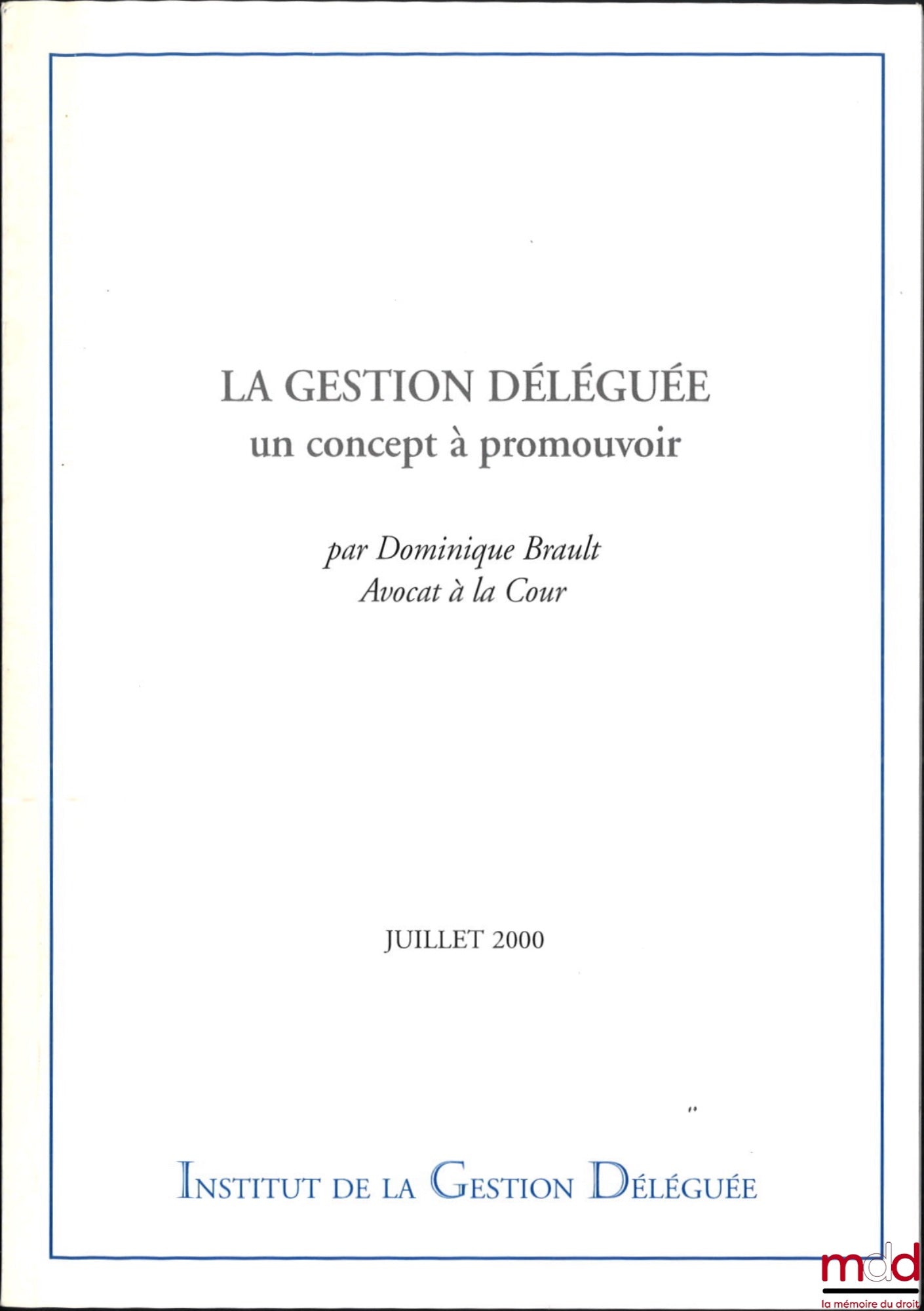 BRAULT (Dominique) – DELEGATED MANAGEMENT, A concept to promote, Foreword by Marceau Long