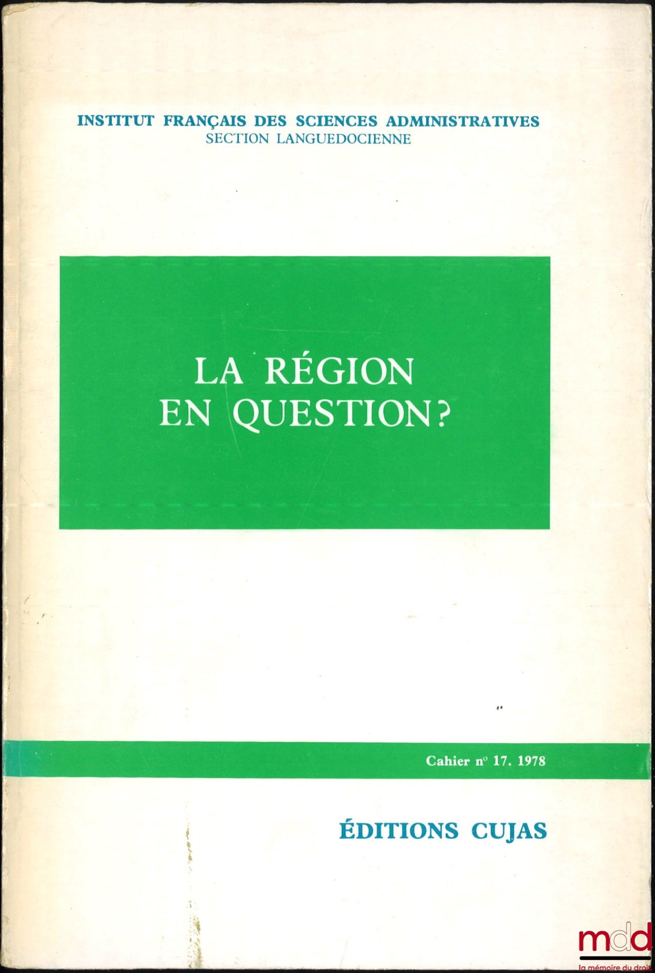 [Conference] – THE REGION IN QUESTION?, Study Days of the Languedoc Section of the IFSA, Cahier de l'Institut français des sciences administratives, no. 17; Opening addresses by R. Pallard and P. Loubet