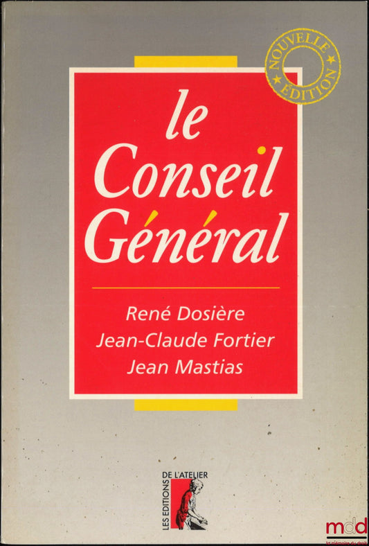 DOSIÈRE (René), MASTIAS (Jean), FORTIER (Jean-Claude) – LE CONSEIL GÉNÉRAL