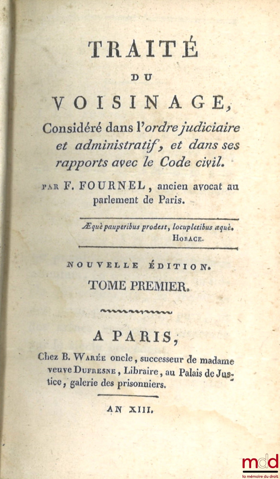 FOURNEL (Jean-François) – TREATISE ON NEIGHBORHOOD, Considered in the judicial and administrative order, and in its relations with the Civil Code. New ed.