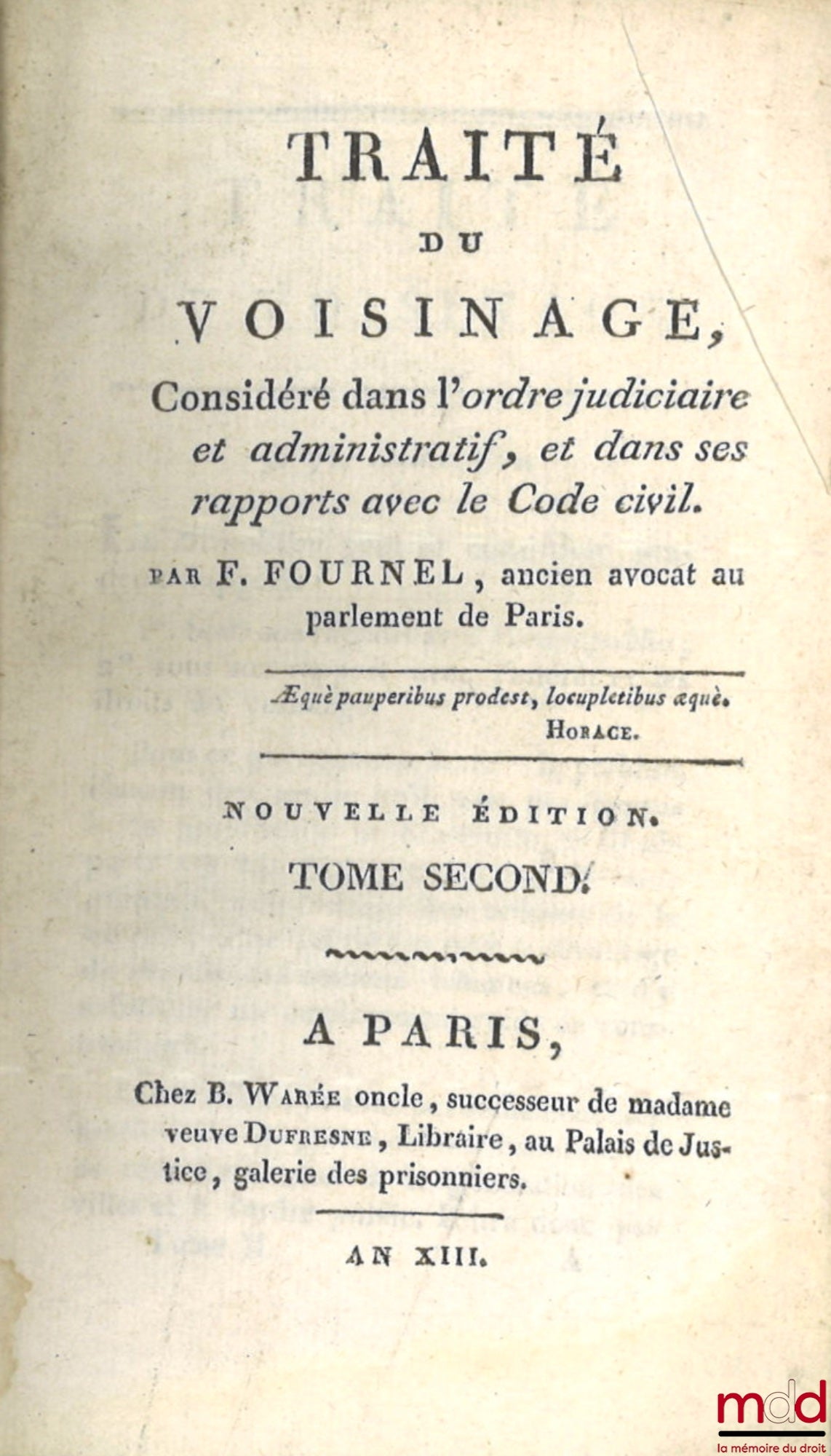 FOURNEL (Jean-François) – TREATISE ON NEIGHBORHOOD, Considered in the judicial and administrative order, and in its relations with the Civil Code. New ed.
