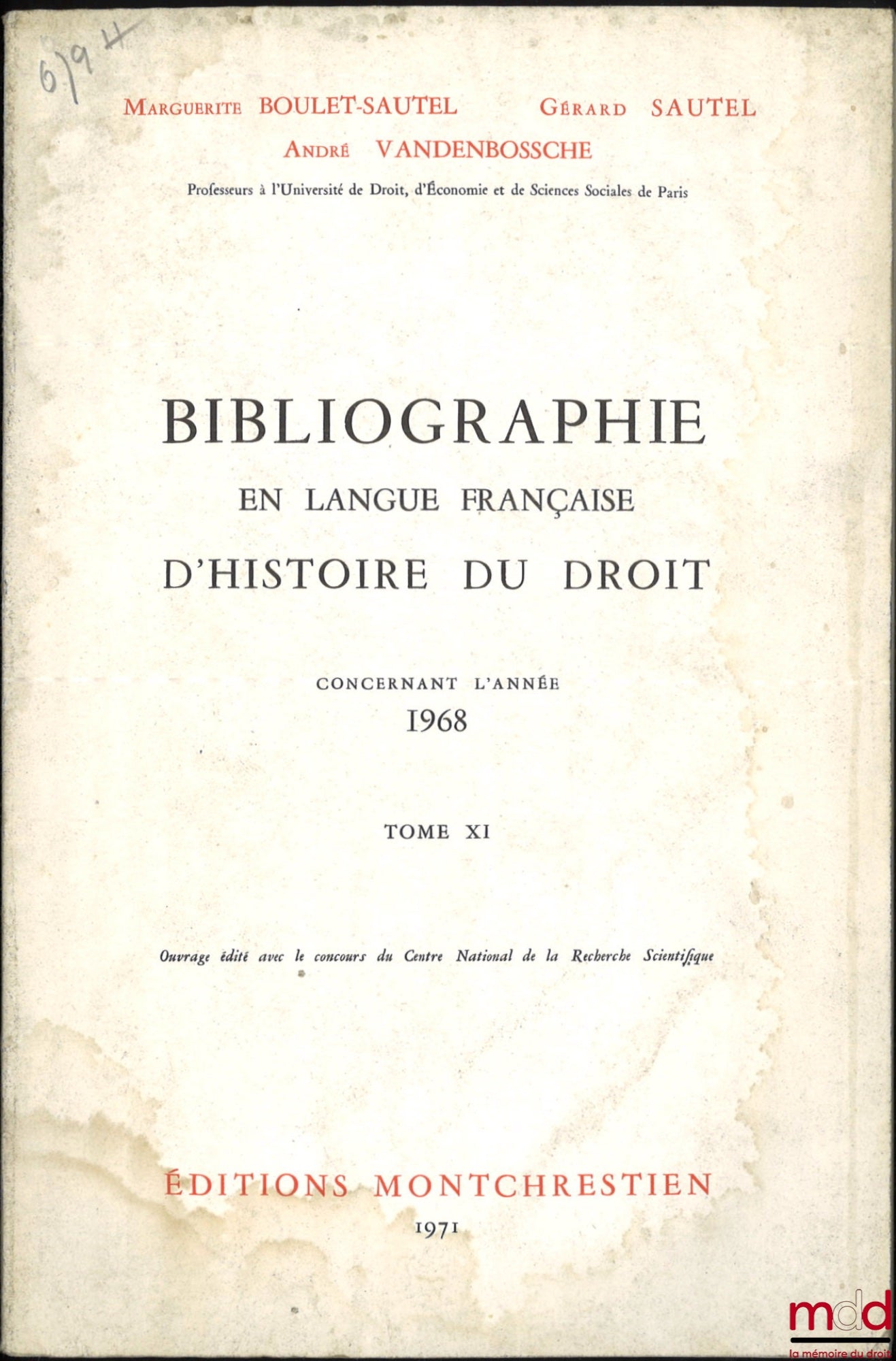 BOULET-SAUTEL (Marguerite), VANDENBOSSCHE (André), SAUTEL (Gérard) – BIBLIOGRAPHIE EN LANGUE FRANÇAISE D’HISTOIRE DU DROIT,  Concernant l’année 1968, t. XI