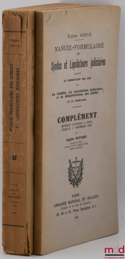 HERVÉ (Eugène), RAVIART (Eugène) – MANUAL-FORM FOR JUDICIAL TRUSTEES AND LIQUIDATORS CONTAINING COMMENTARY ON THE LAWS ON BANKRUPTCY, JUDICIAL LIQUIDATION AND THE REHABILITATION OF BANKRUPTCY PARTIES AND A FORM, New ed. revised and updated