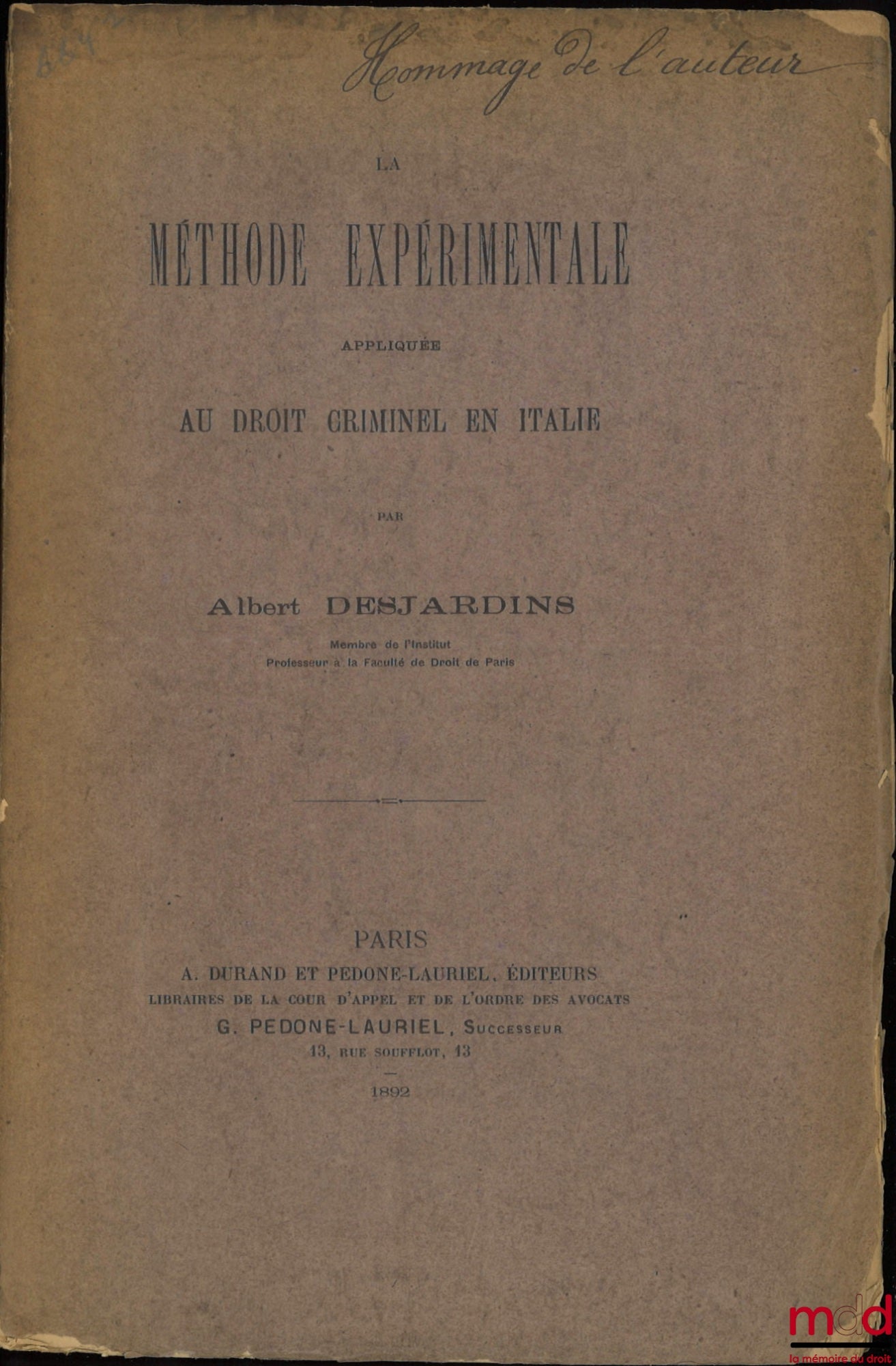DESJARDINS (Albert) – THE EXPERIMENTAL METHOD APPLIED TO CRIMINAL LAW IN ITALY