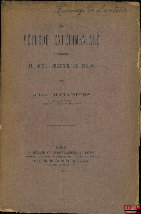 DESJARDINS (Albert) – THE EXPERIMENTAL METHOD APPLIED TO CRIMINAL LAW IN ITALY