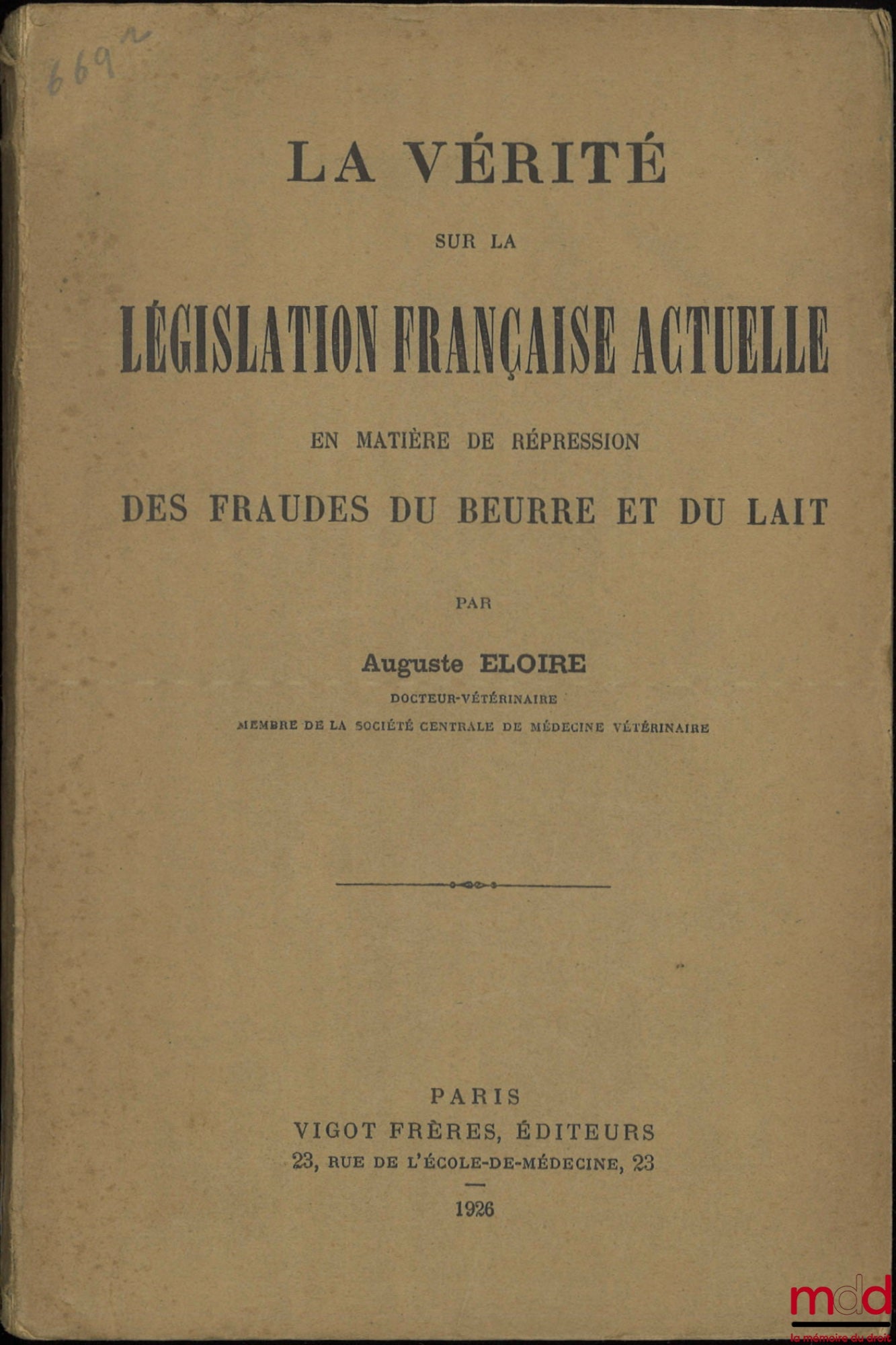 ELOIRE (Auguste) – LA VÉRITÉ SUR LA LÉGISLATION ACTUELLE EN MATIÈRE DE RÉPRESSION DES FRAUDES DU BEURRE ET DU LAIT