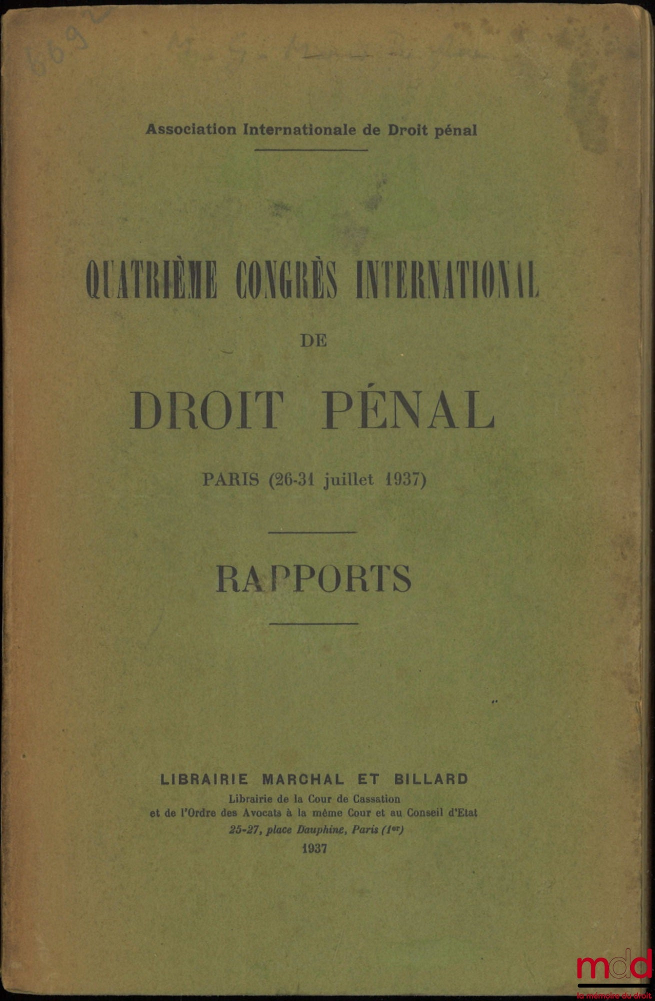 [International Association of Criminal Law] – FOURTH INTERNATIONAL CONGRESS OF CRIMINAL LAW, Paris (July 26-31, 1937), Reports