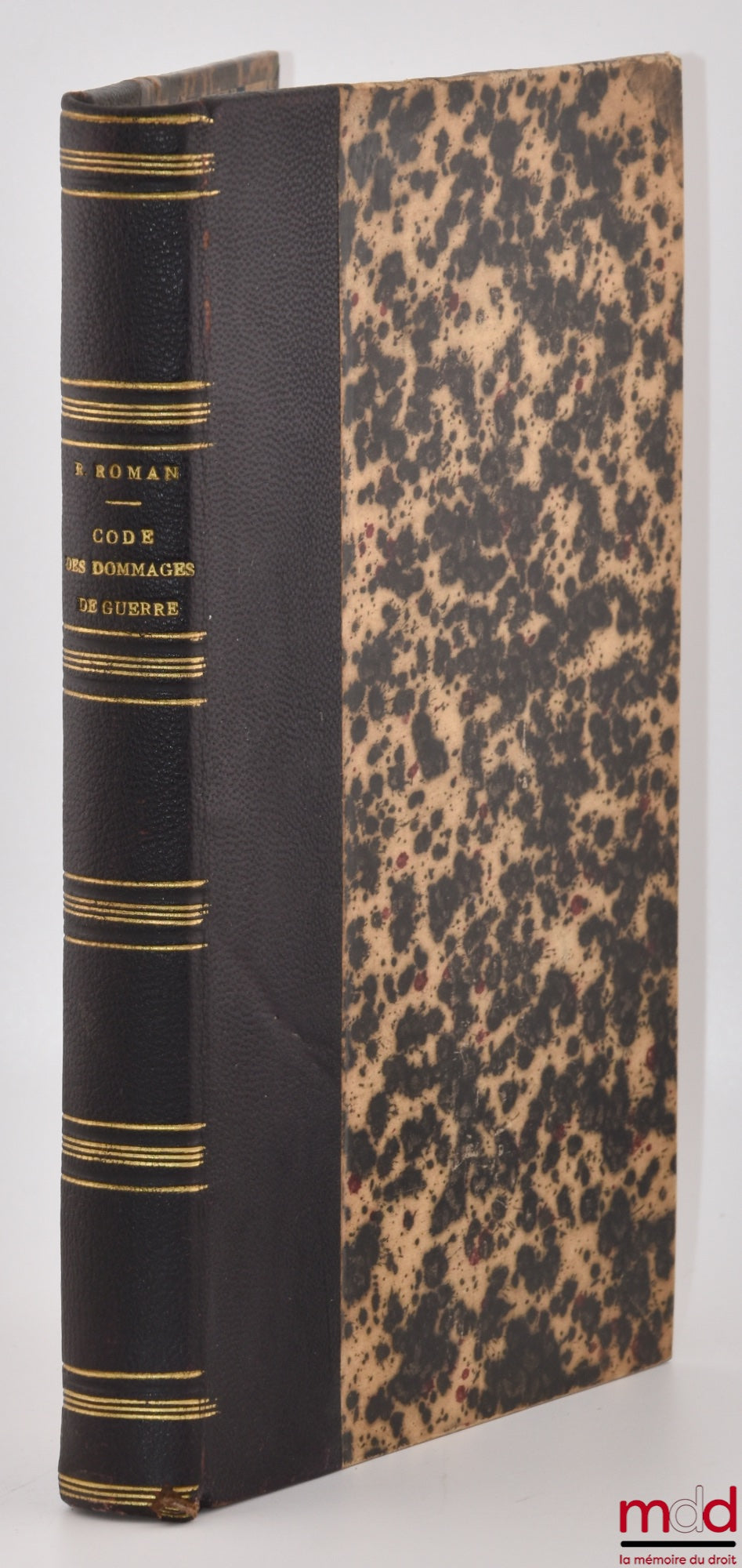 ROMAN (René) – PRACTICAL CODE OF WAR DAMAGES, Legislative Texts - Ministerial Circulars - Case Law - Administrative Interpretation - Legal Doctrine, With the collaboration of Jean Nicolaÿ, André Toulemon and Maurice Vacher, Preface by Georges Ba