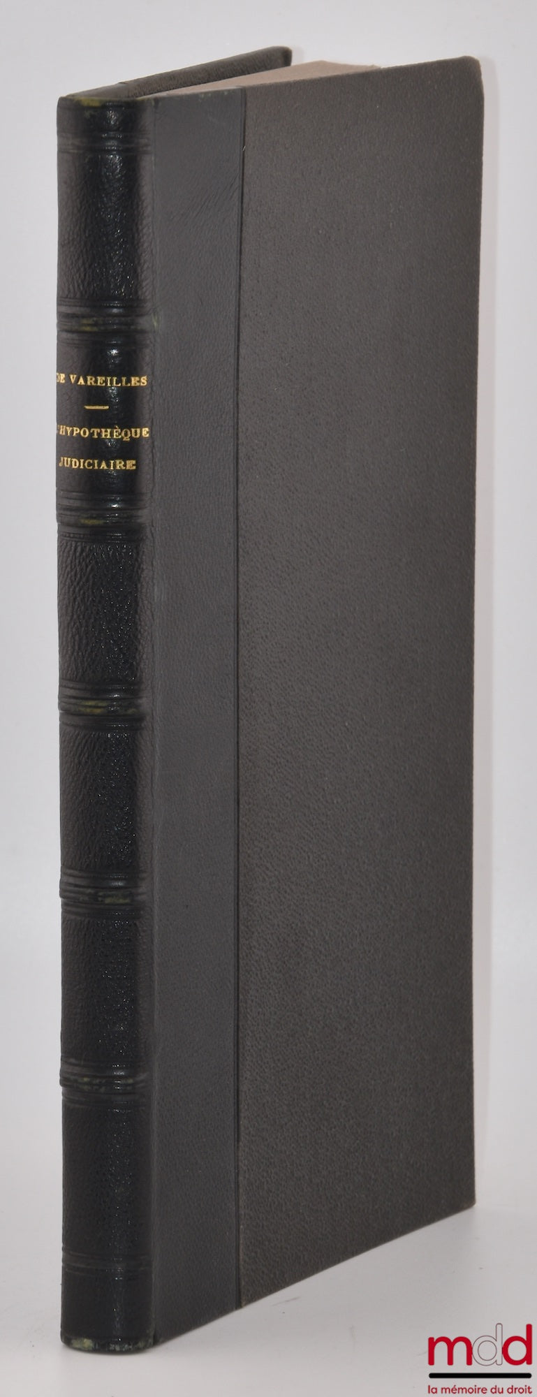 VAREILLES-SOMMIÈRES (Gabriel de Labroüe de) – JUDICIAL MORTGAGE: Its Past, Present, and Future
