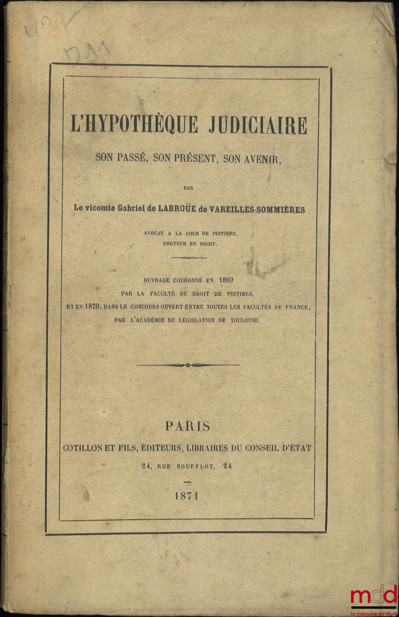 VAREILLES-SOMMIÈRES (Gabriel de Labroüe de) – JUDICIAL MORTGAGE: Its Past, Present, and Future