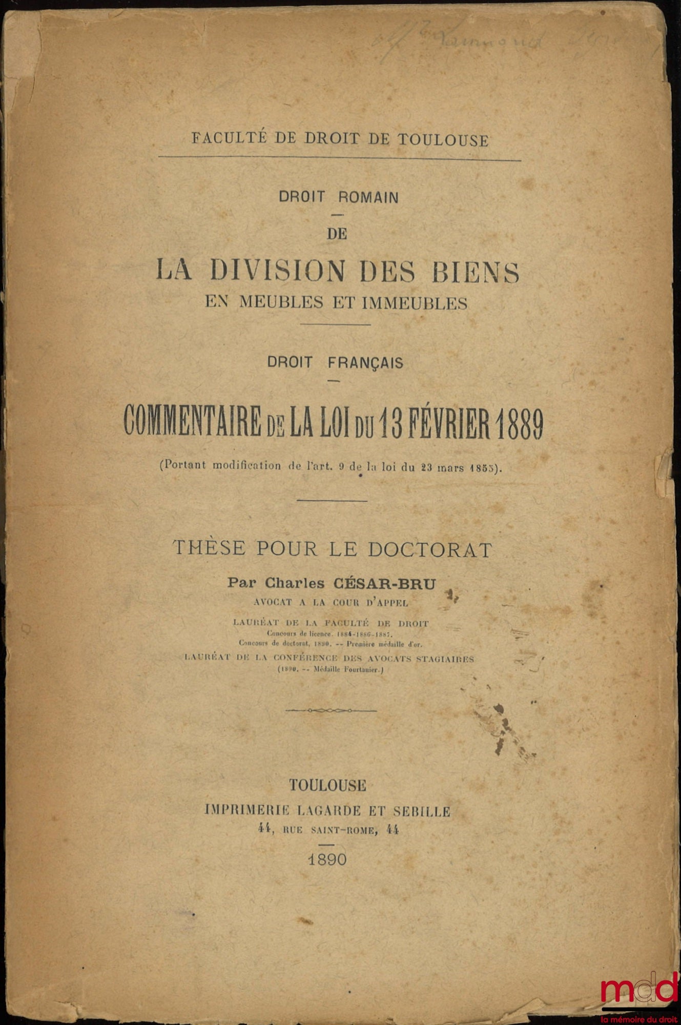 CÉSAR-BRU (Charles) – ON THE DIVISION OF PROPERTY (Roman Law); COMMENTARY ON THE LAW OF FEBRUARY 13, 1889 (French Law), Thesis, Faculty of Law of Toulouse