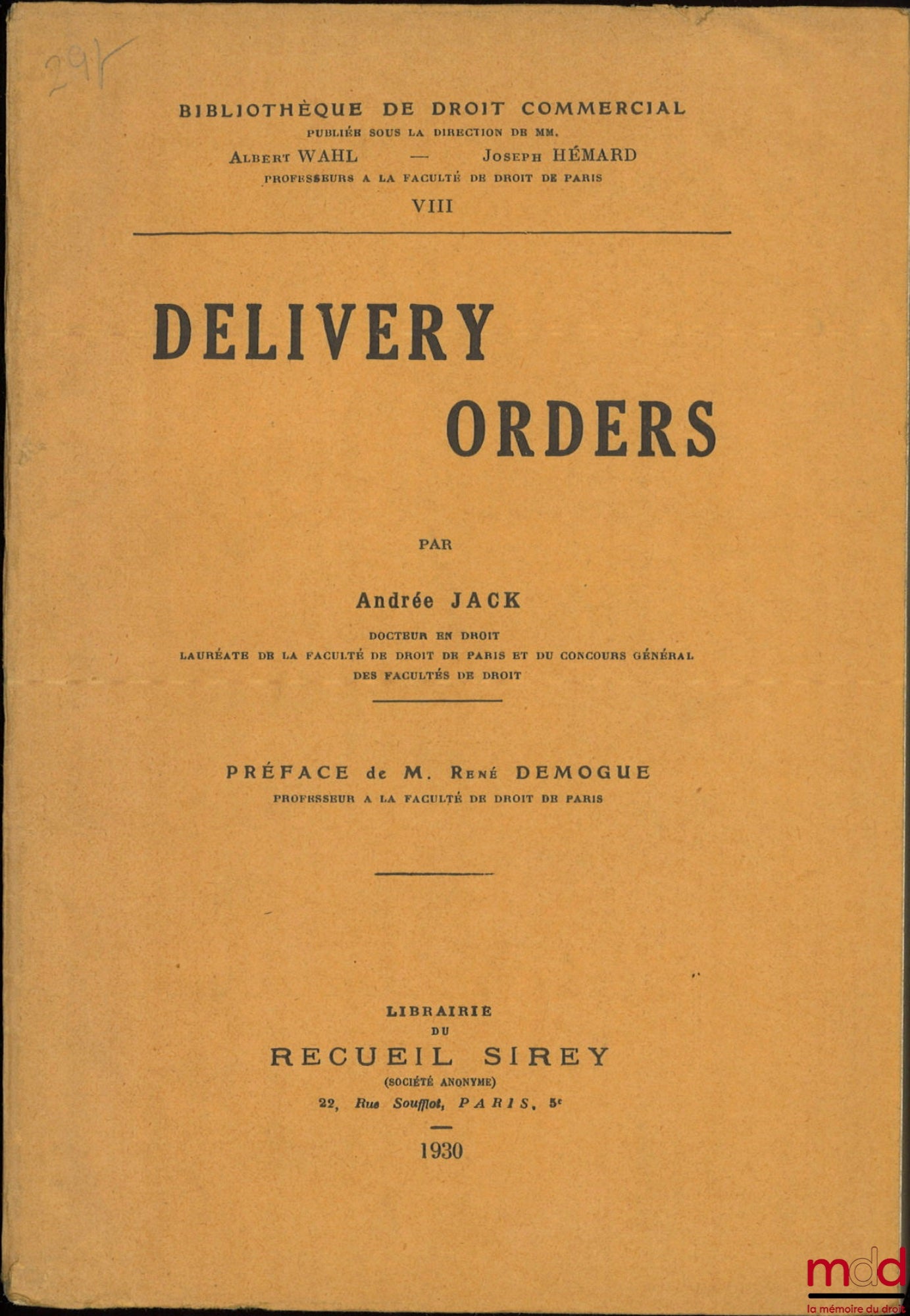 JACK (Andrée) – DELIVERY ORDERS, Preface by René Demogue, Bibl. de droit commercial t. VIII