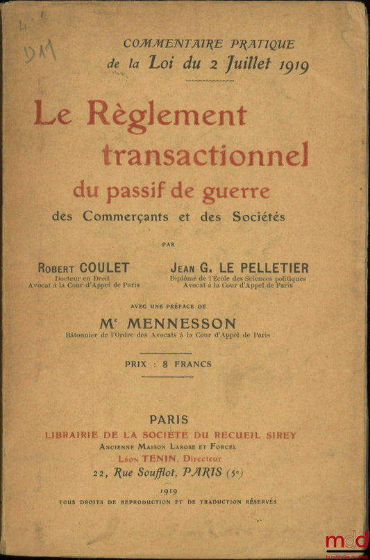 COULET (Robert), LE PELLETIER (Jean G.) – THE TRANSACTIONAL SETTLEMENT OF WAR LIABILITIES OF MERCHANTS AND COMPANIES, Practical Commentary on the Law of July 2, 1919, Preface by M. Mennesson