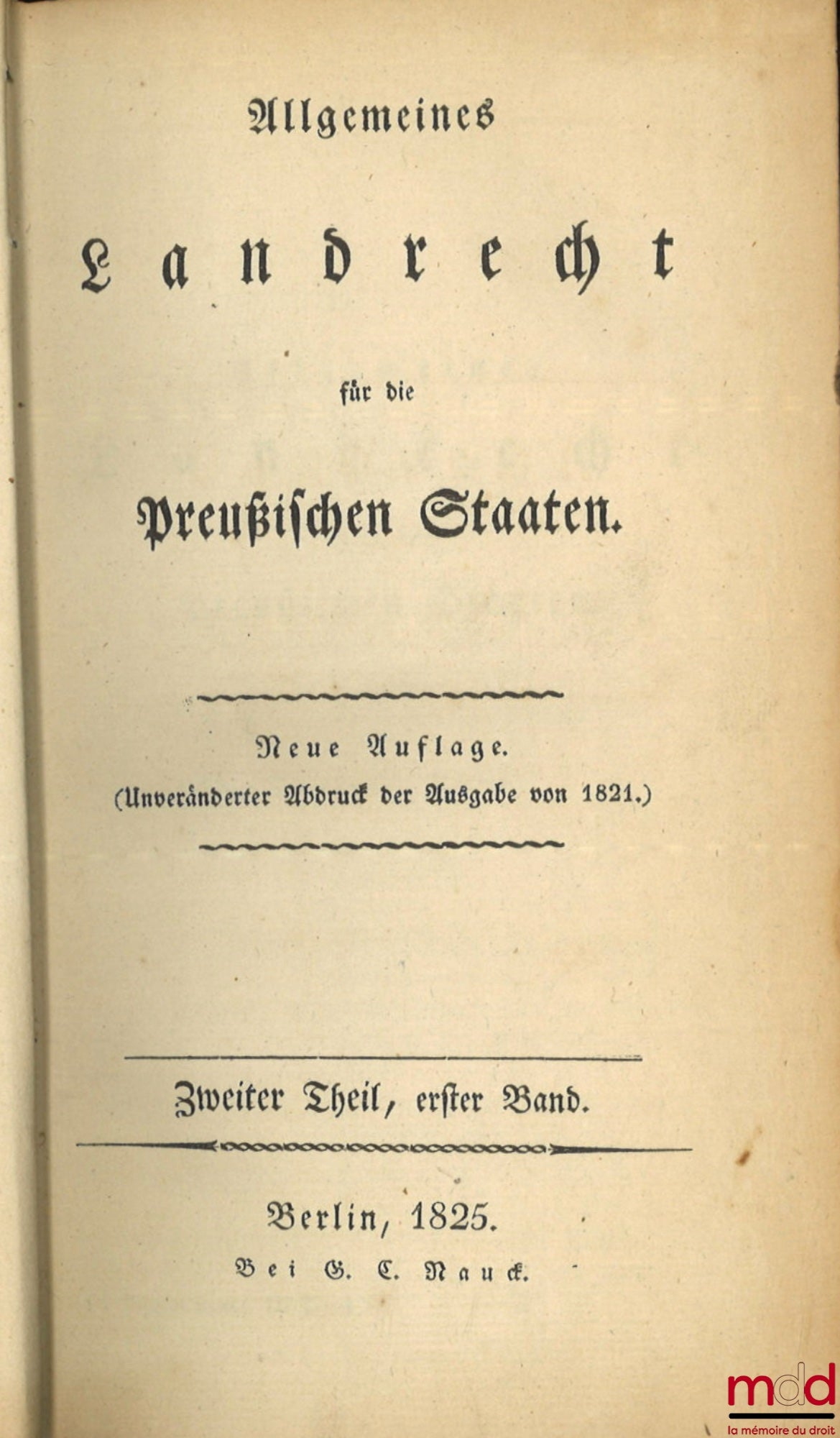 [Code - Prussia] – ALLGEMEINES LANDRECHT FÜR DIE PREUSSISCHEN STAATEN, Unveränderter Abdruck der Ausgabe von 1821 (4 vols.); REGISTER ZUM ALLGEMEINEN LANDRECHT FÜR DIE PREUSSISCHEN STAATEN (1 vol.); NACHTRAG ZUM ALLGEMEINEN LANDRECHT FÜR DIE PREUSSISCHEN