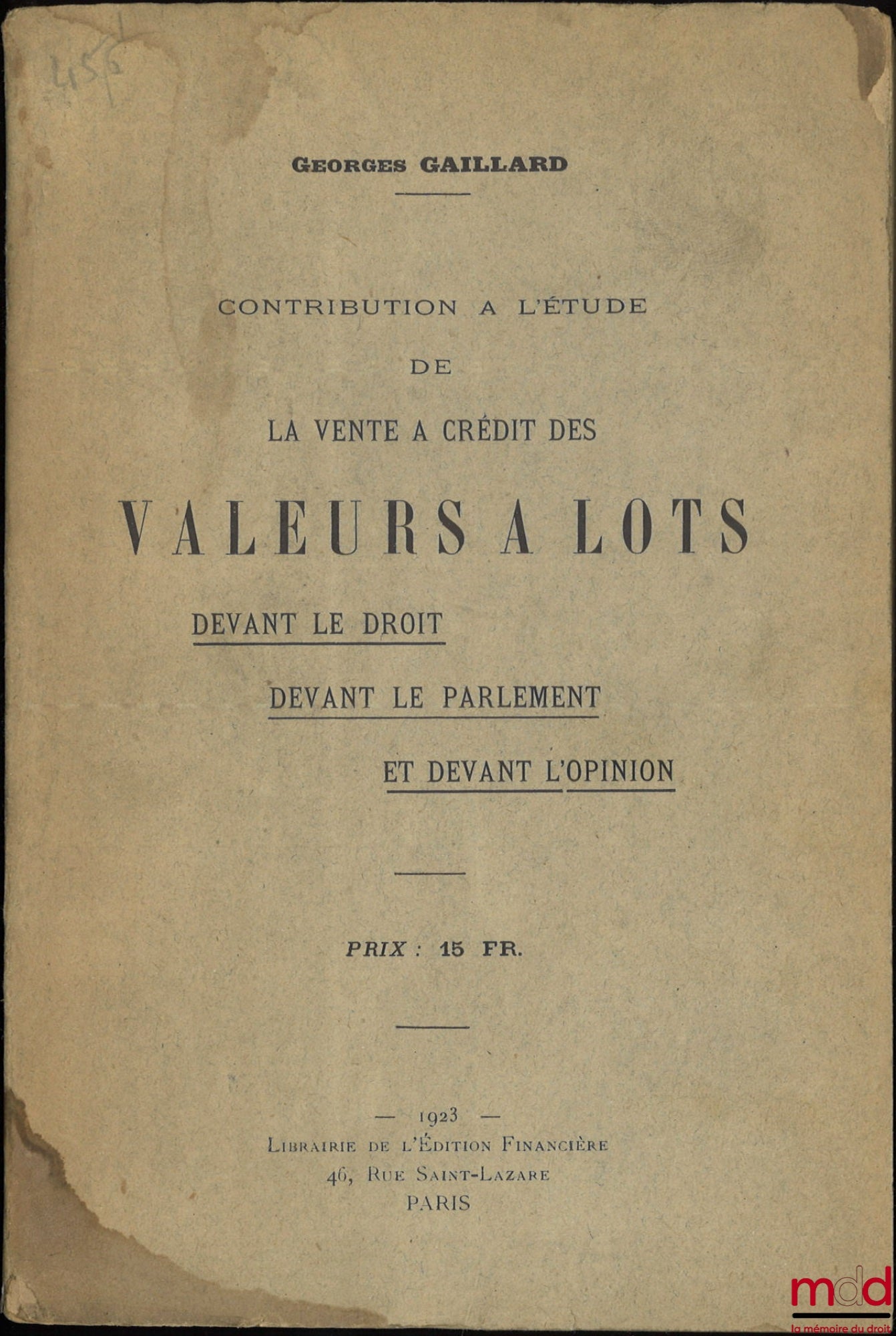 GAILLARD (Georges) – CONTRIBUTION TO THE STUDY OF THE SALE ON CREDIT OF SECURITIES IN LOTTERIES, Before the law, Before Parliament and before public opinion