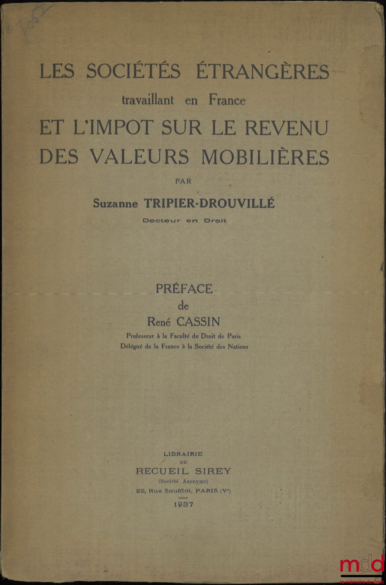TRIPIER-DROUVILLÉ (Suzanne) – FOREIGN COMPANIES OPERATING IN FRANCE AND TAX ON INCOME FROM SECURITIES, Preface by René Cassin