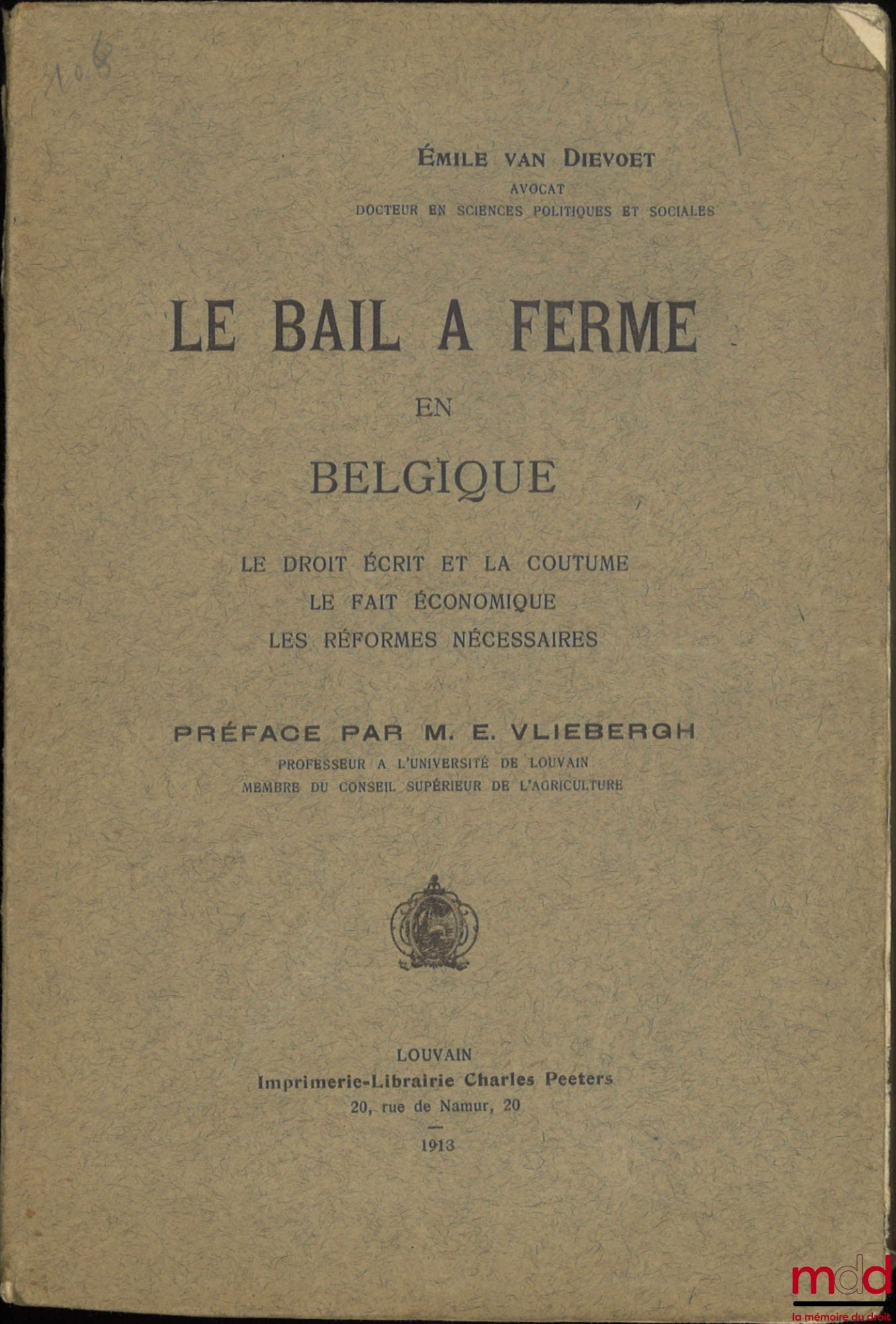 DIEVOET (Émile Van) – FARM LEASE IN BELGIUM, Written Law and Custom, Economic Realities, Necessary Reforms, Preface by E. Vliebergh