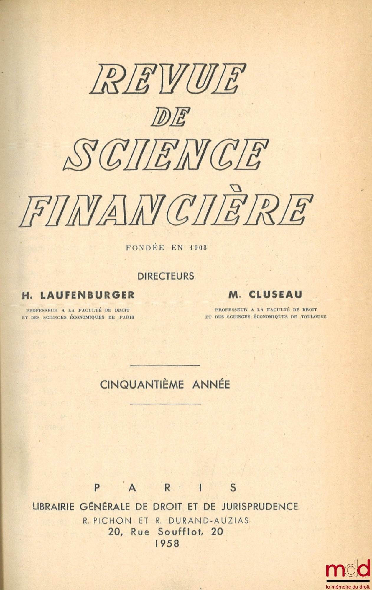 [RSF] – REVUE DE SCIENCE FINANCIÈRE fondée en 1903, dir. H. Laufenburger et M. Cluseau : – de 1958 [50e année] à 1960 [52e année] ; – de 1968 [60e année] à 1973 [65e année] ; – 1977 [69e année]