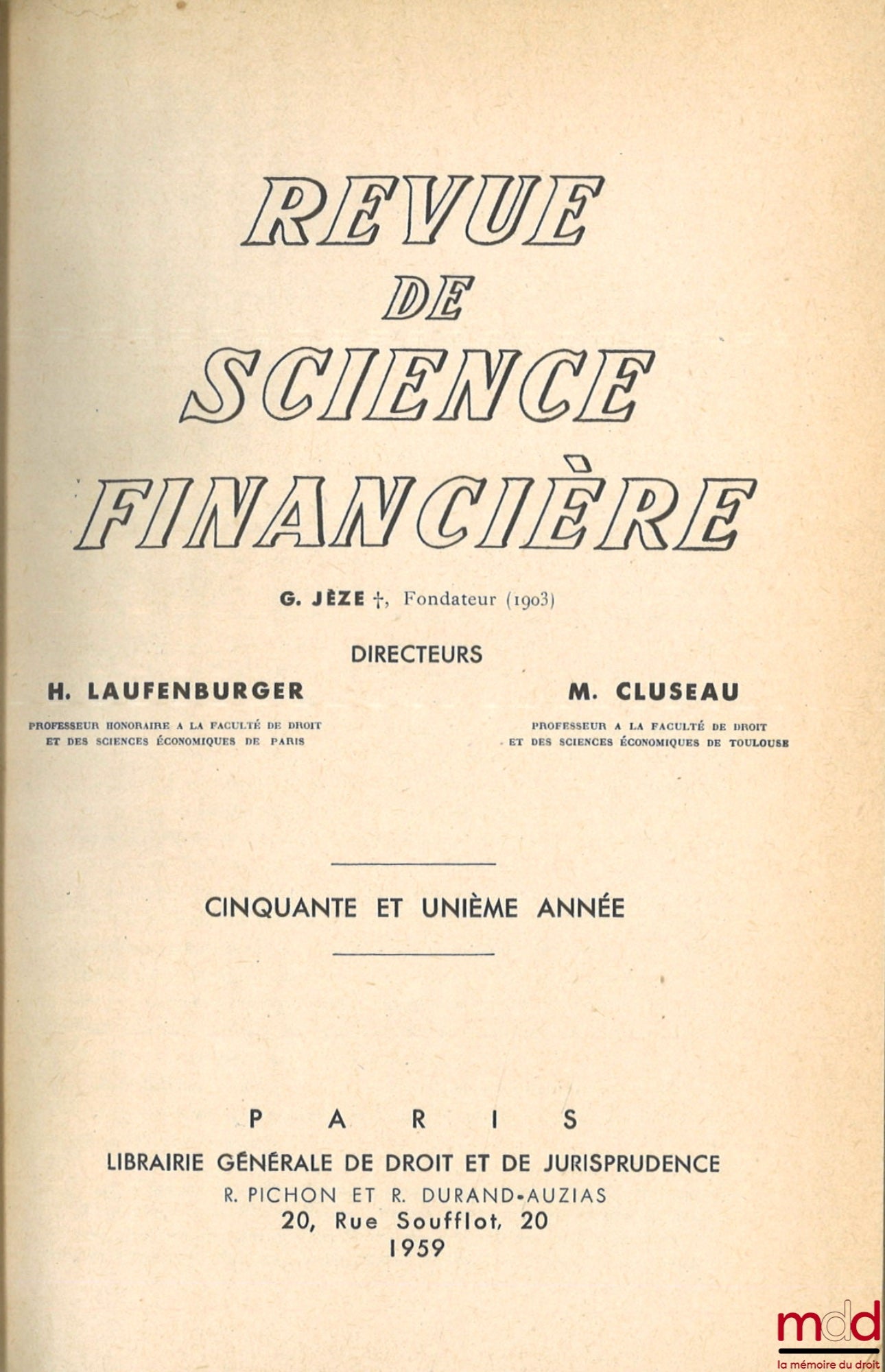 [RSF] – REVUE DE SCIENCE FINANCIÈRE fondée en 1903, dir. H. Laufenburger et M. Cluseau : – de 1958 [50e année] à 1960 [52e année] ; – de 1968 [60e année] à 1973 [65e année] ; – 1977 [69e année]